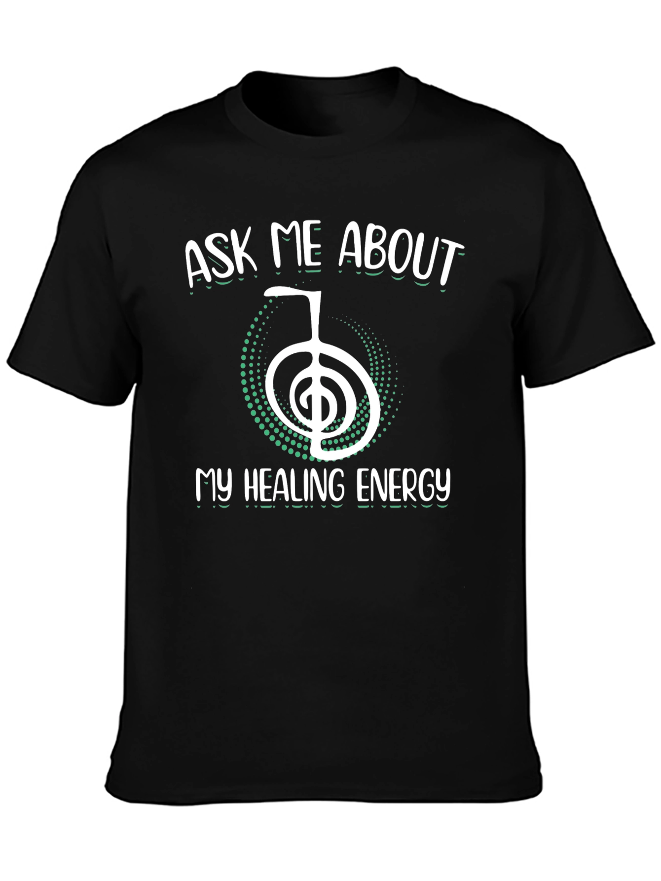 Ask Me About My Healing Energy T-Shirt - 3