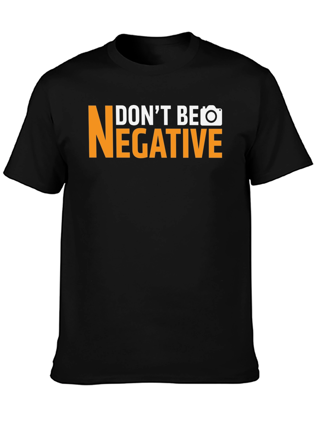 Black Don't Be Negative Funny Camera T-Shirt view 3