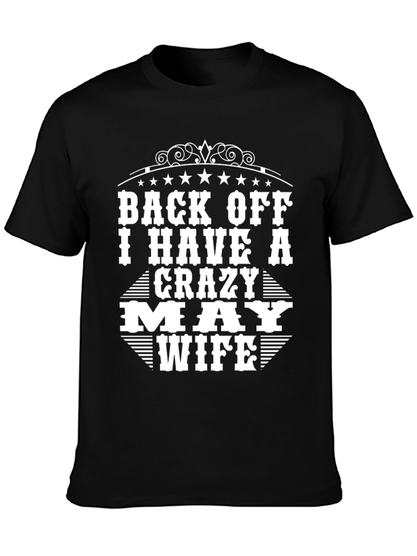 Black Back Off I Have A Crazy May Wife Black T-Shirt view 3