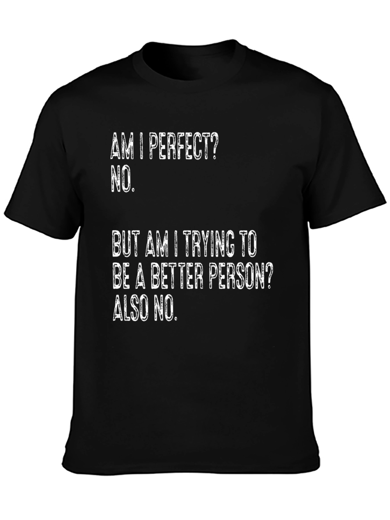 Black Funny Sarcastic Graphic T-Shirt - Perfect? No. Better? Also No. view 3