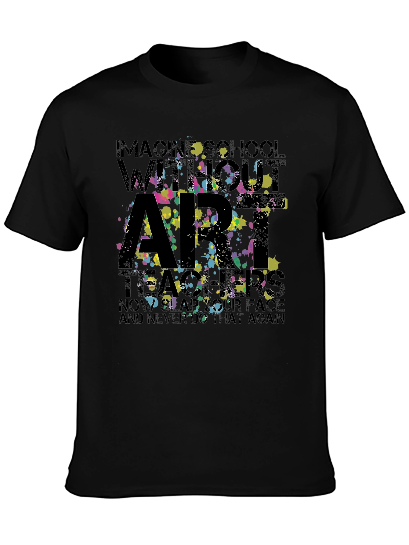 Black Imagine School Without Art Teachers T-Shirt view 3