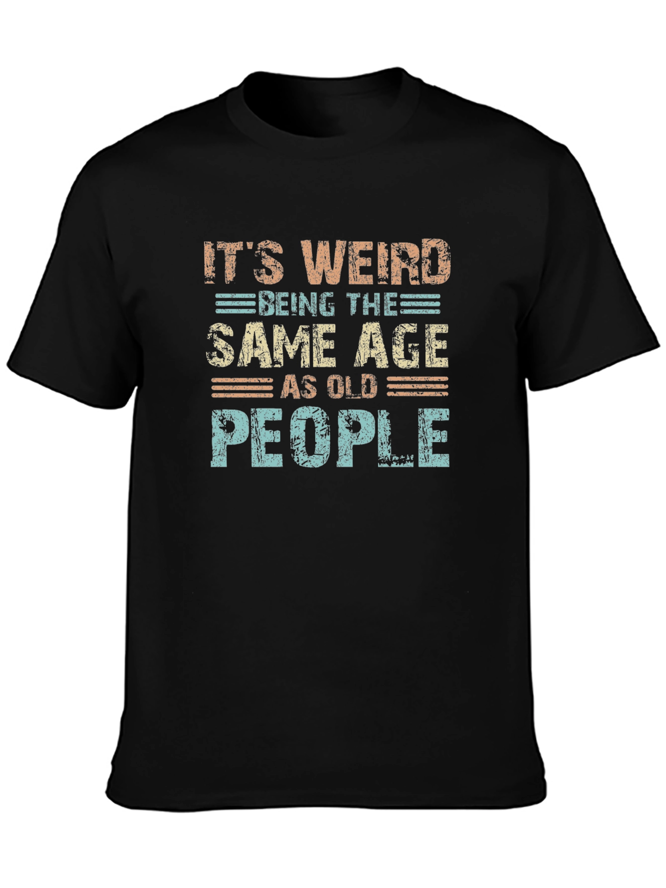 Black It's Weird Being The Same Age As Old People T-Shirt view 3
