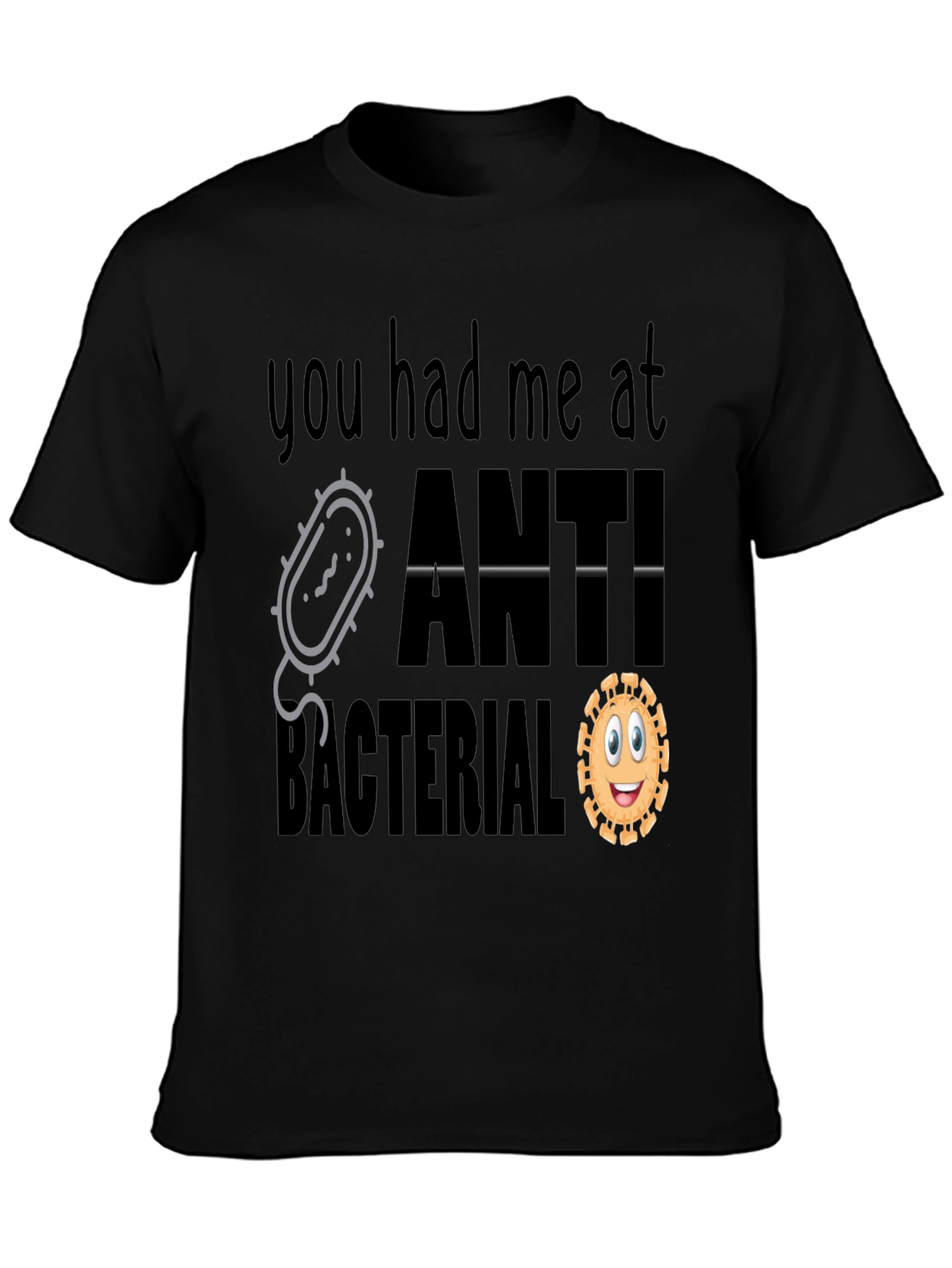 Black You Had Me At Antibacterial T-Shirt view 3