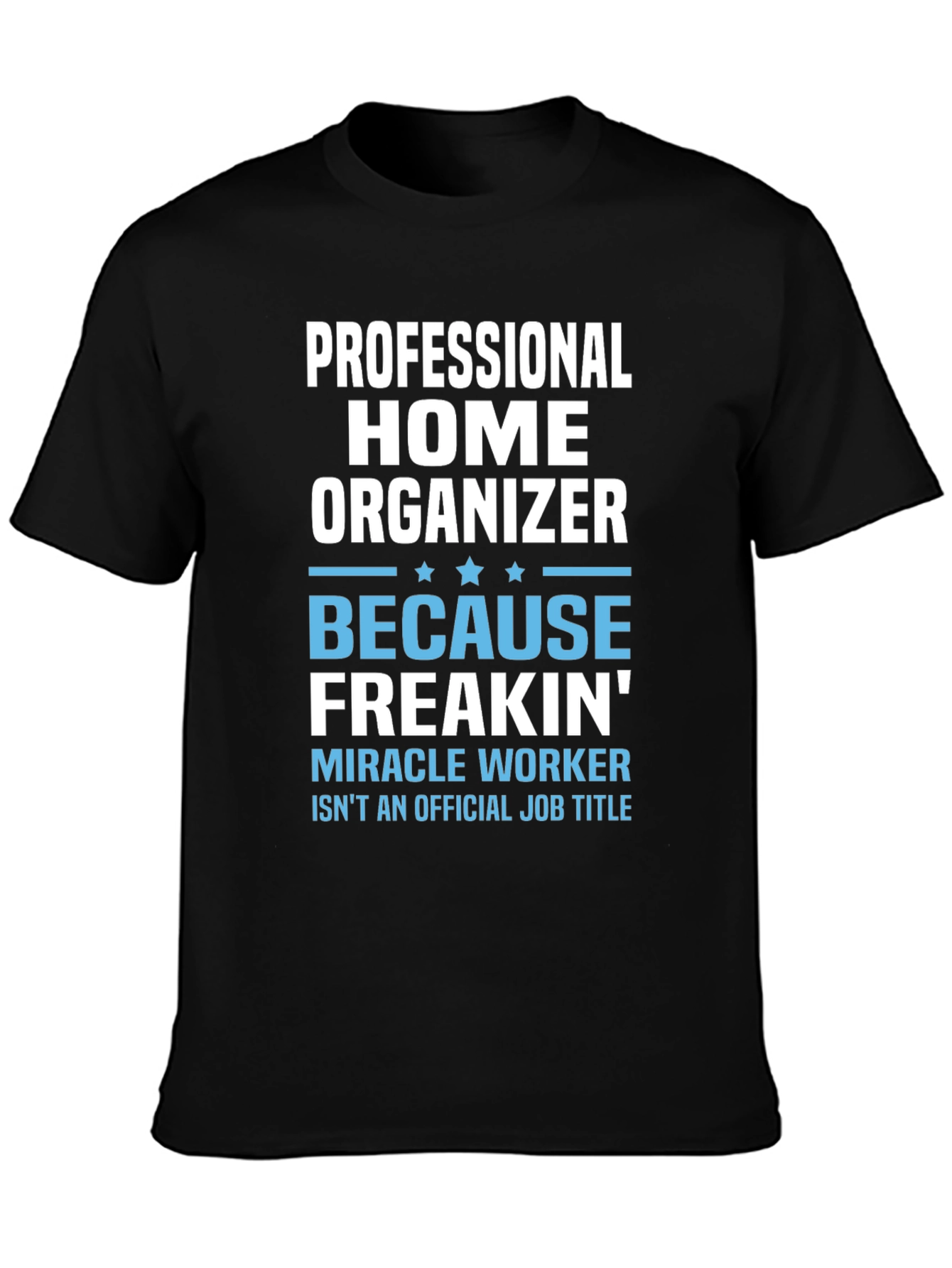 Professional Home Organizer Novelty T-Shirt - 3