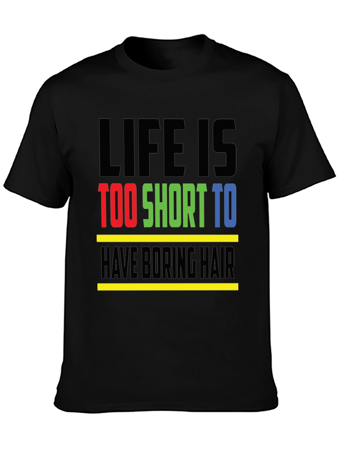 Black Life is Too Short T-Shirt - Funny Hair Statement Tee view 3