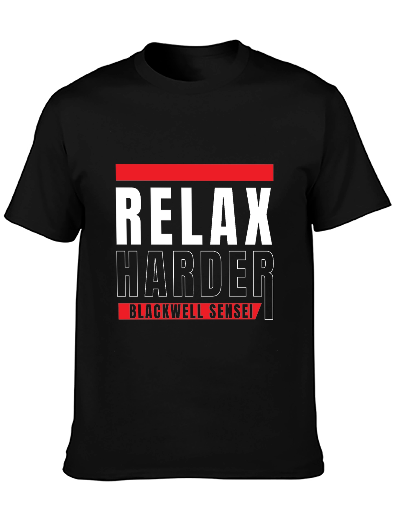Black Relax Harder Blackwell Sensei T-Shirt view 3