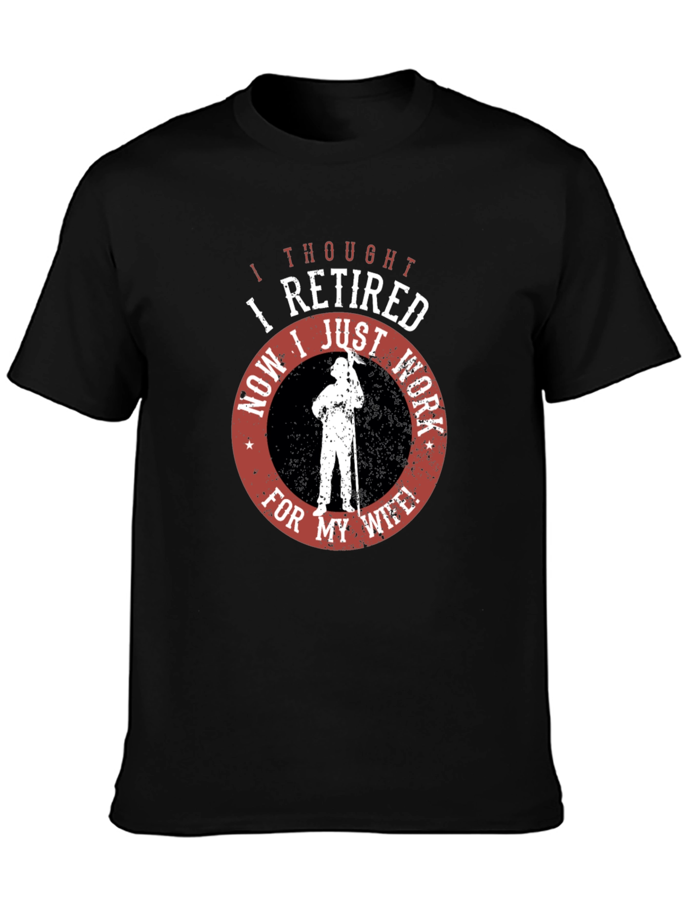 Black Retired? Now I Work For My Wife Black T-Shirt view 3