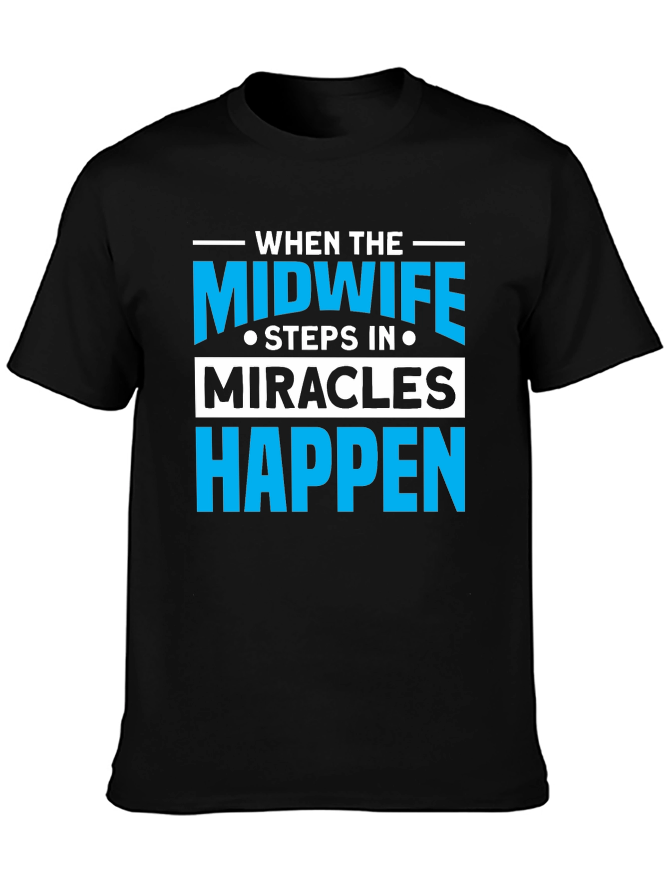 Black Midwife Miracles Happen T-Shirt - Unisex view 3