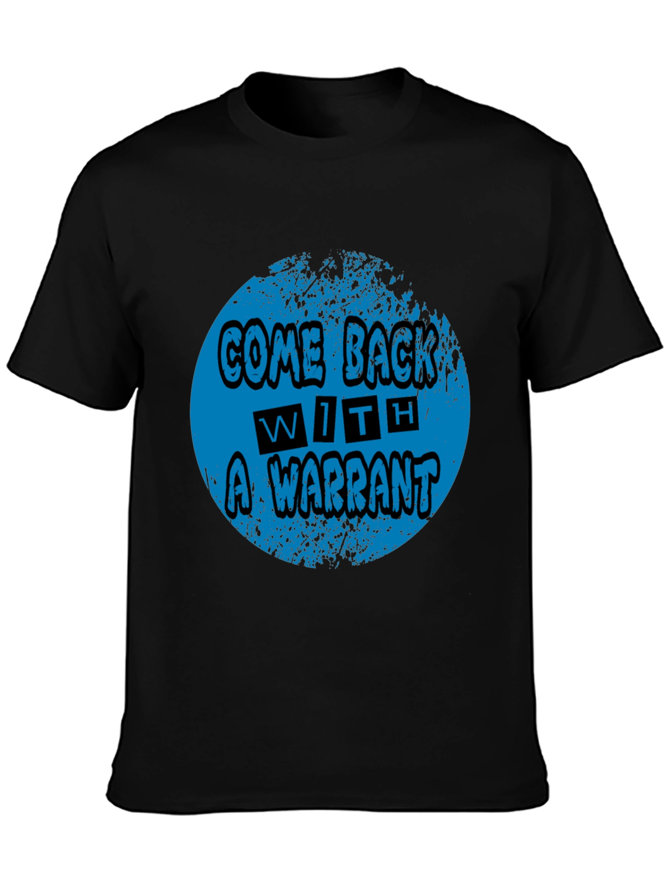 Black Come Back With A Warrant Graphic Tee view 3