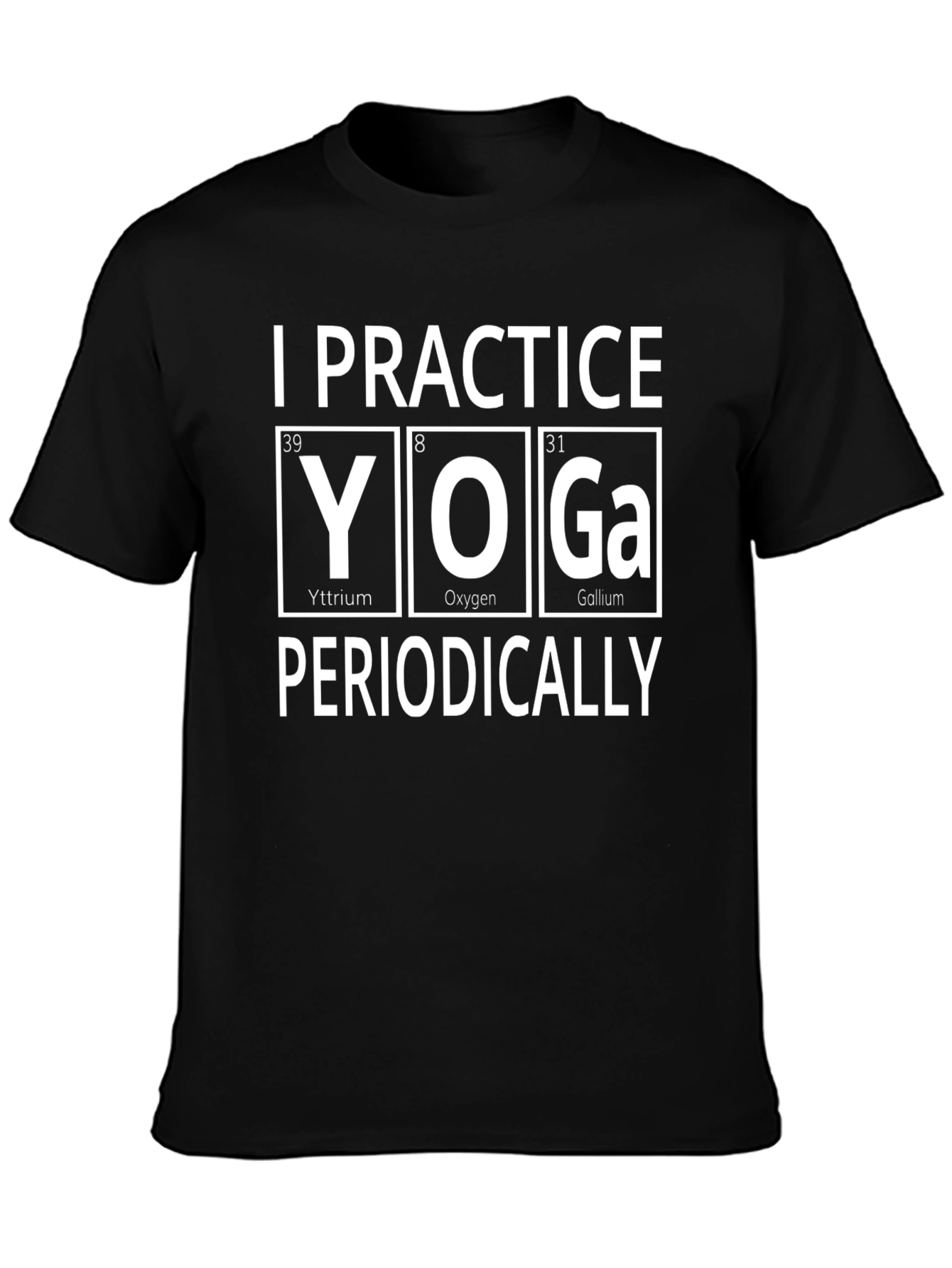 Black I Practice Yoga Periodically Graphic T-Shirt view 3