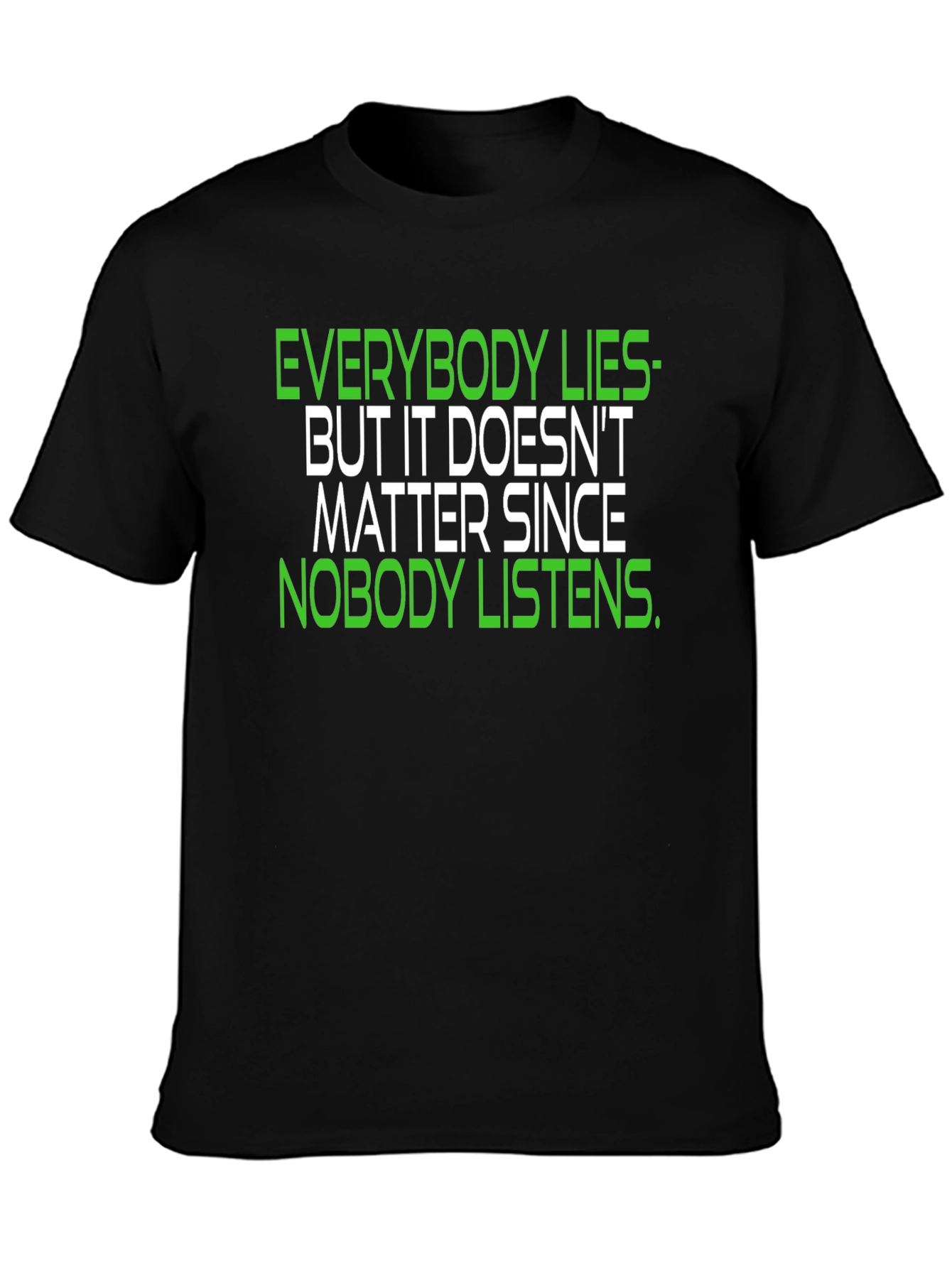 Black Everybody Lies T-Shirt - Funny Slogan Tee view 3