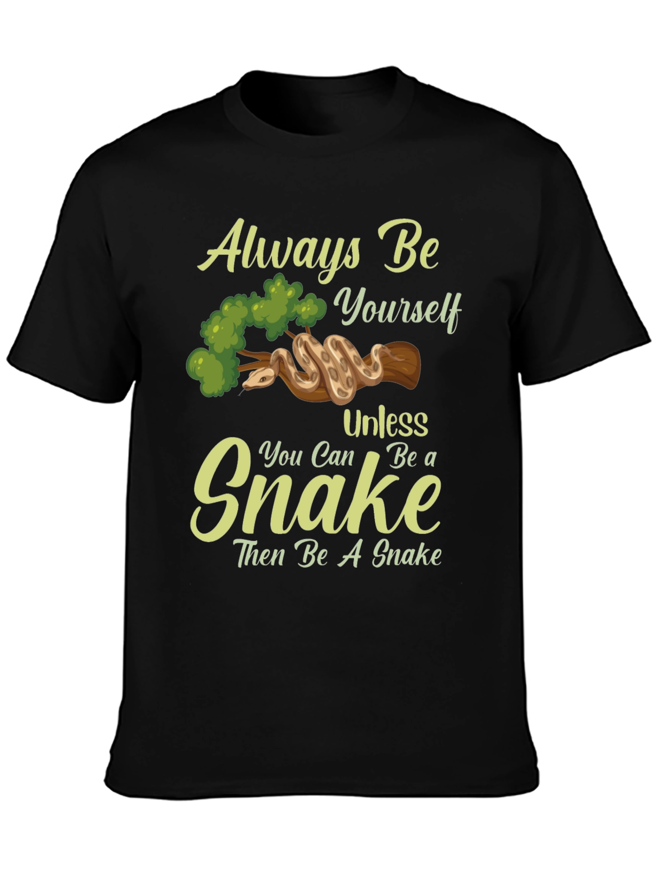 Black Always Be Yourself Unless You Can Be A Snake T-Shirt view 3