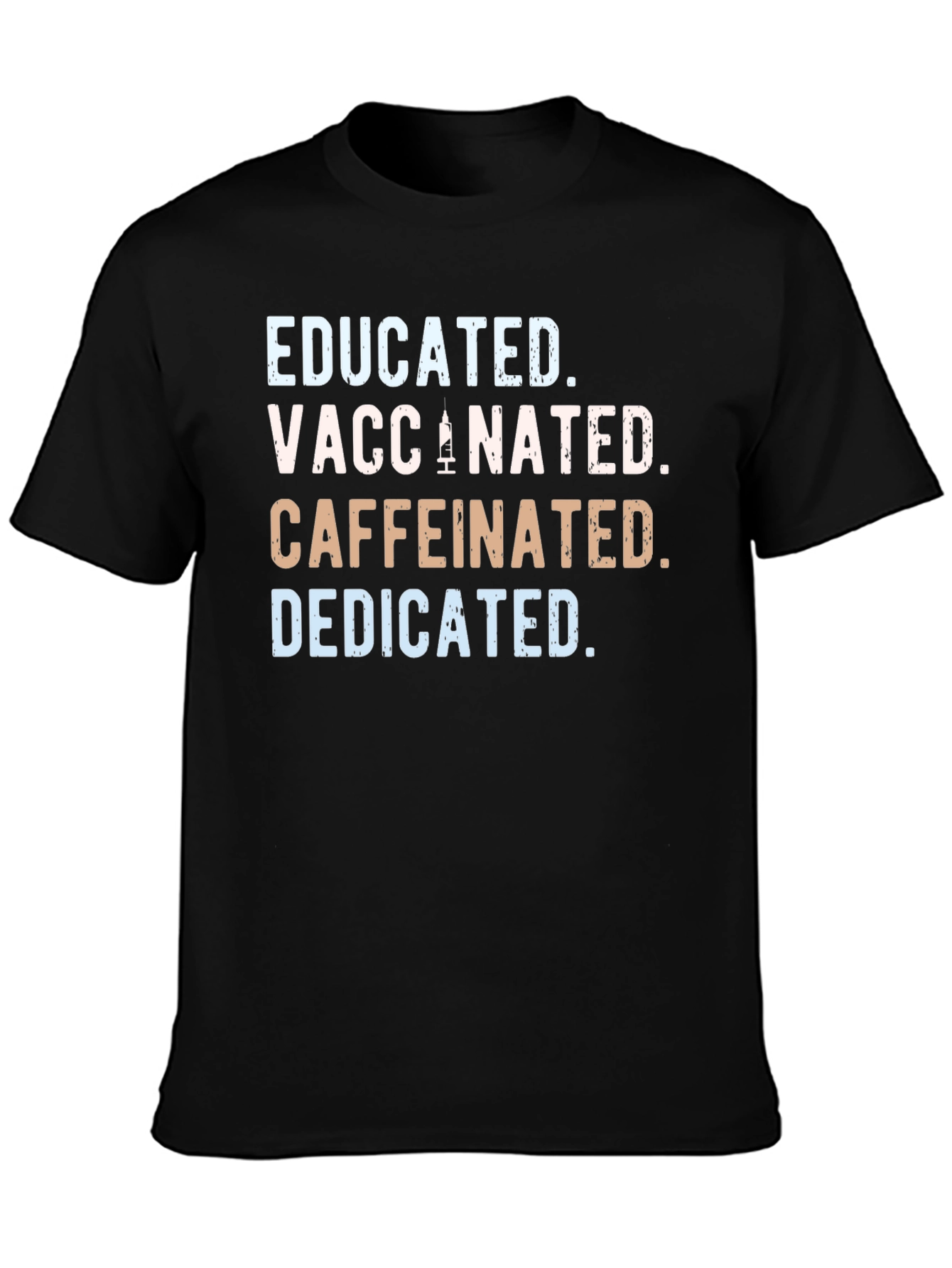 Black Educated Vaccinated Caffeinated Dedicated T-Shirt view 3