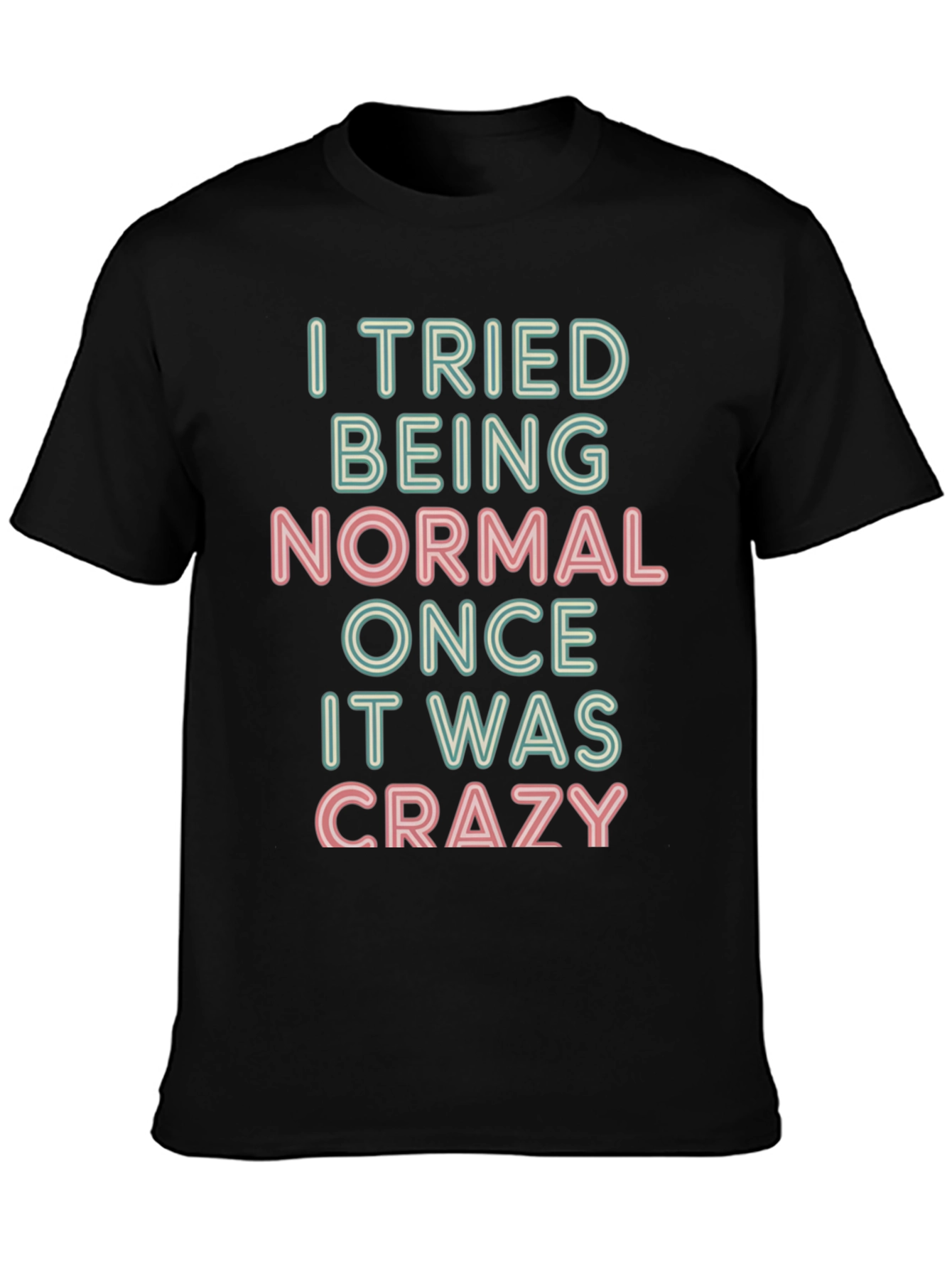 Black I Tried Being Normal T-Shirt - Funny Slogan Tee view 3