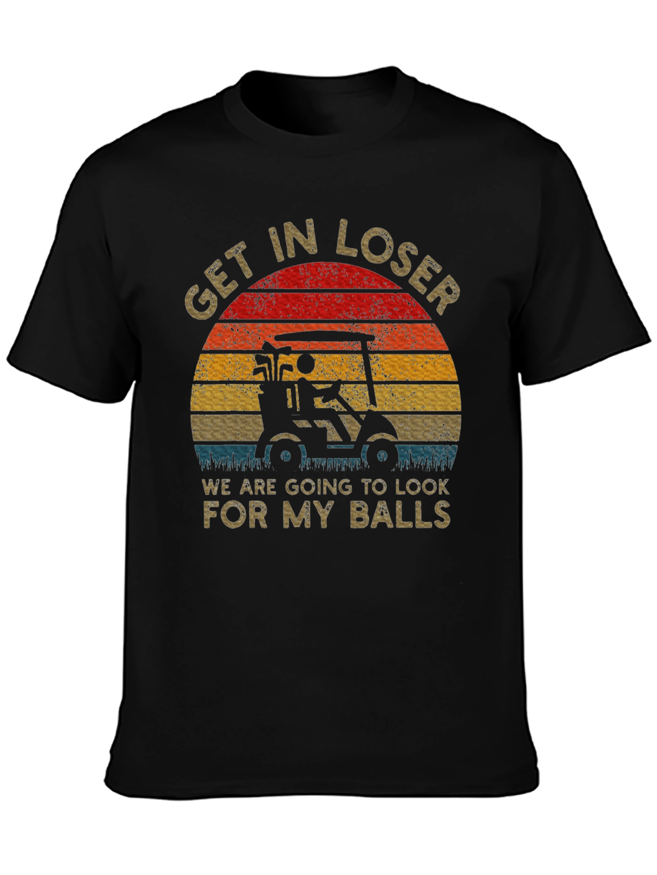 Black Get In Loser Golf T-Shirt view 3