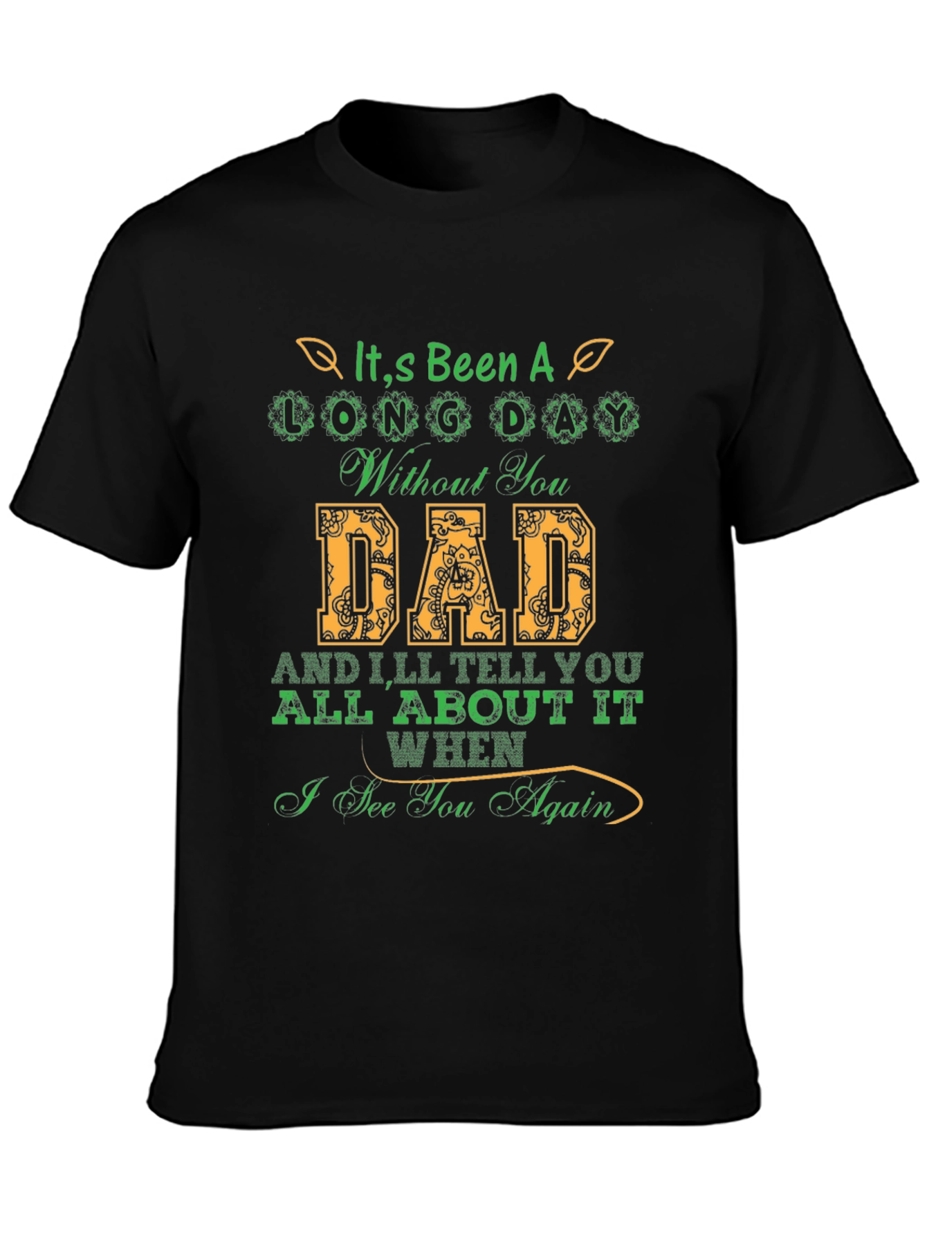 Black It's Been a Long Day Without You Dad T-Shirt view 3