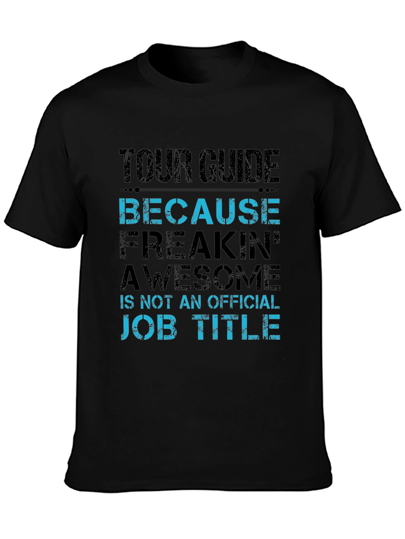 Black Tour Guide Freakin' Awesome Job Title T-Shirt view 3