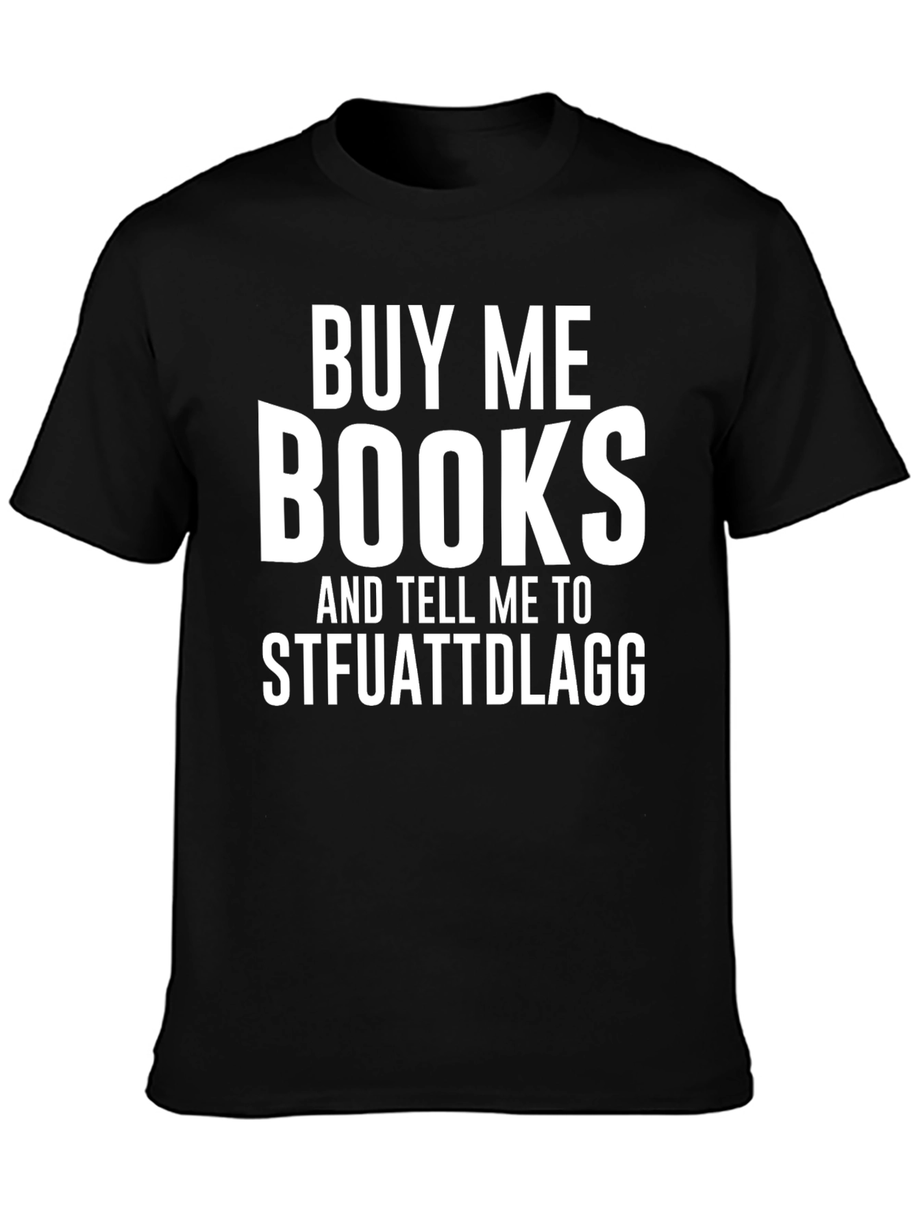 Black Buy Me Books STFUATTDLAGG Novelty T-Shirt view 3