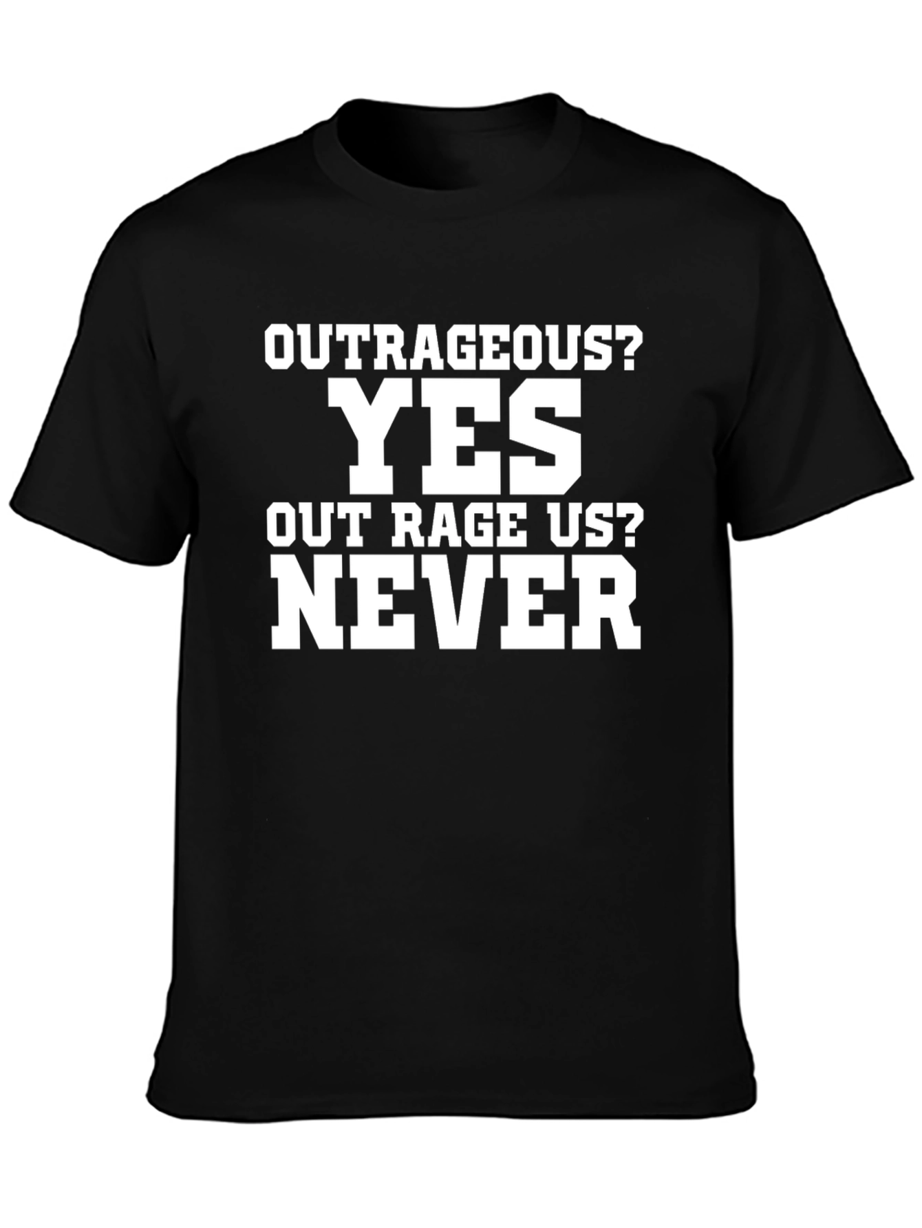 Black Outrageous? Yes. Out Rage Us? Never. T-Shirt view 3