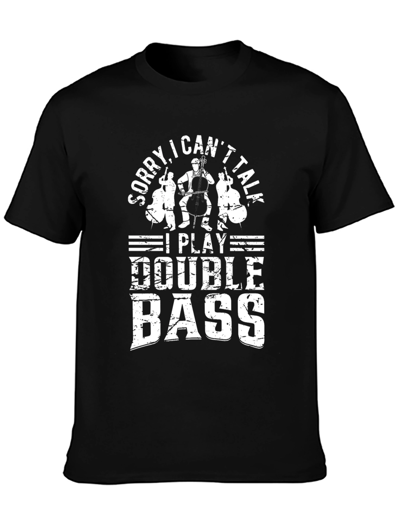 Black Double Bass Player T-Shirt - Sorry, I Can't Talk view 3