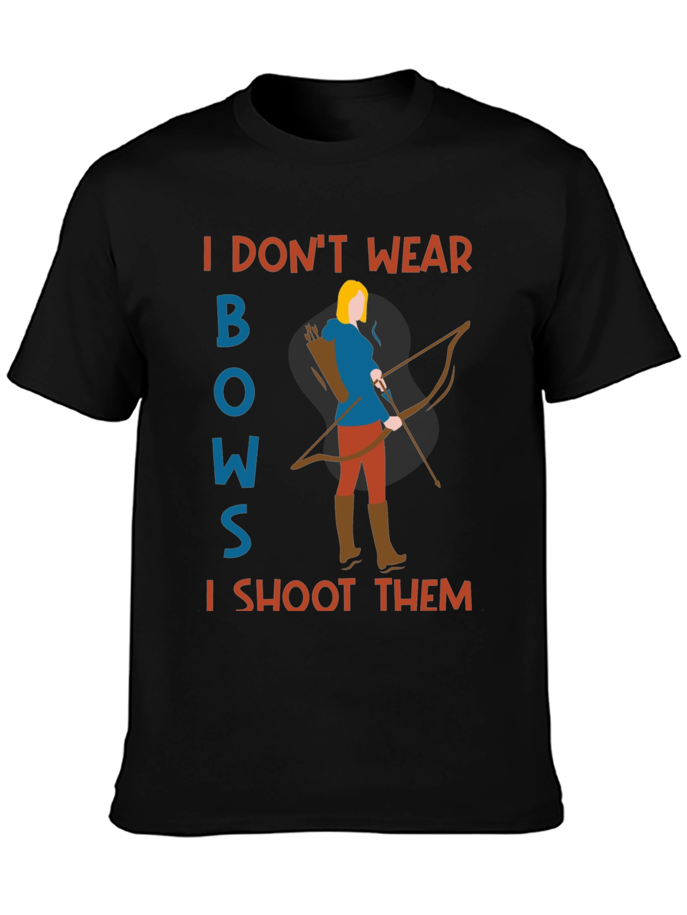 Black Archer T-Shirt: I Don't Wear Bows, I Shoot Them! view 3