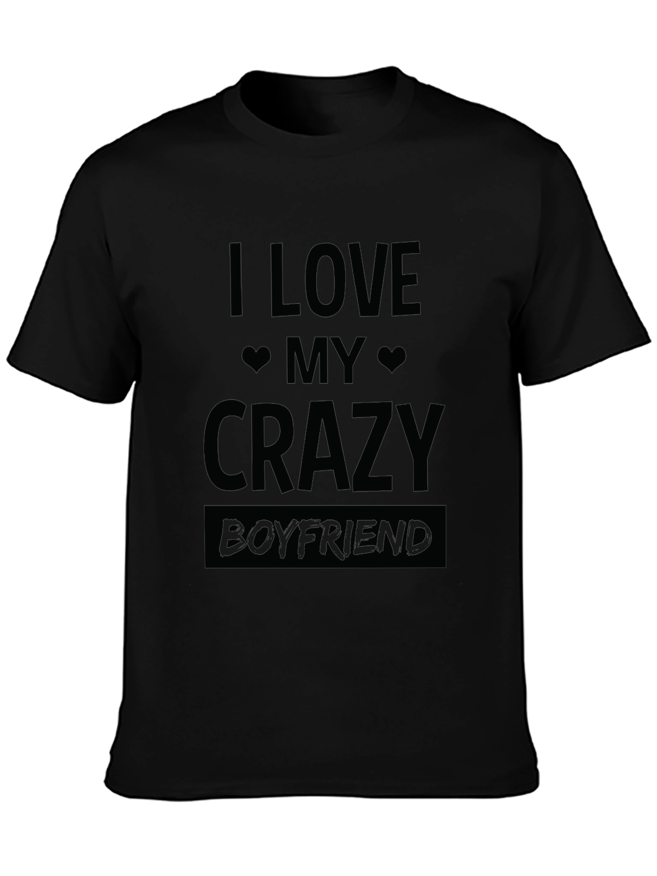 Black I Love My Crazy Boyfriend T-Shirt view 3