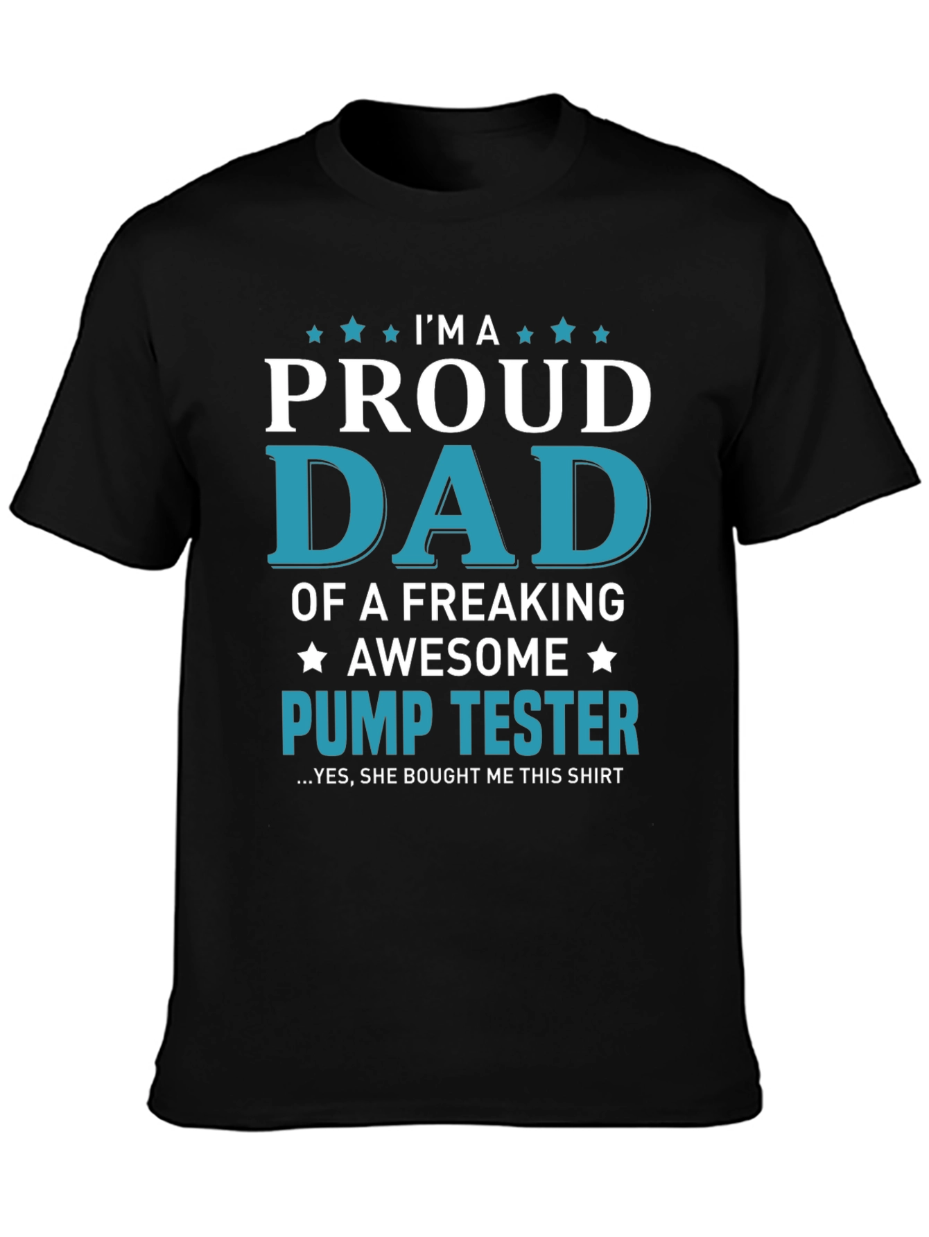Black Proud Dad of a Pump Tester Graphic T-Shirt view 3