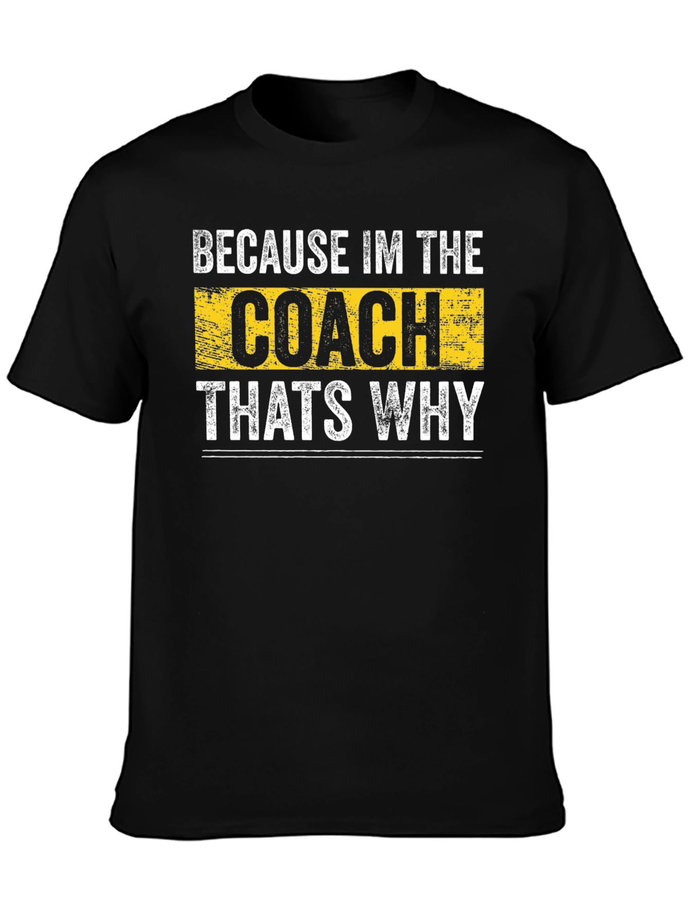 Black Because I'm the Coach That's Why T-Shirt view 3