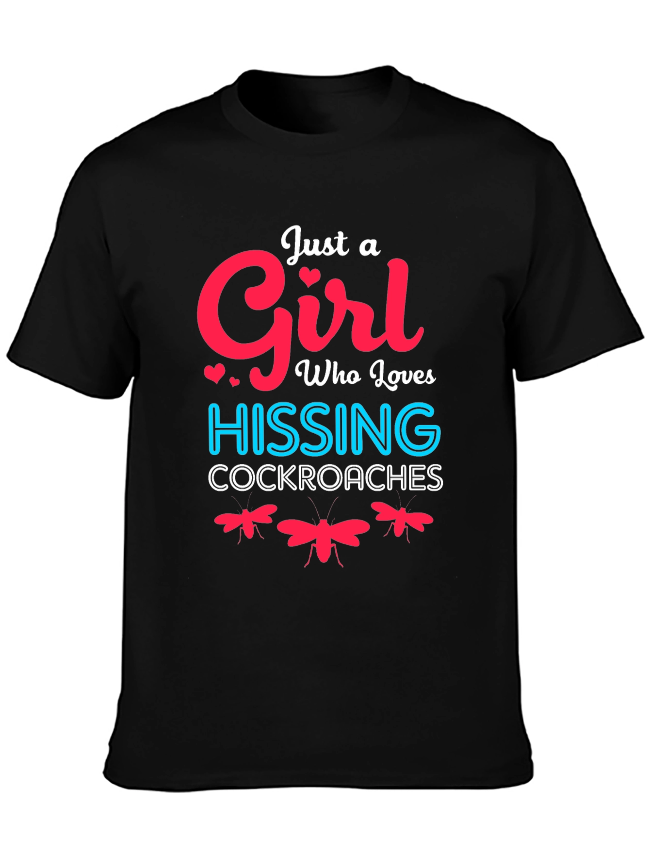 Black Just A Girl Who Loves Hissing Cockroaches T-Shirt view 3