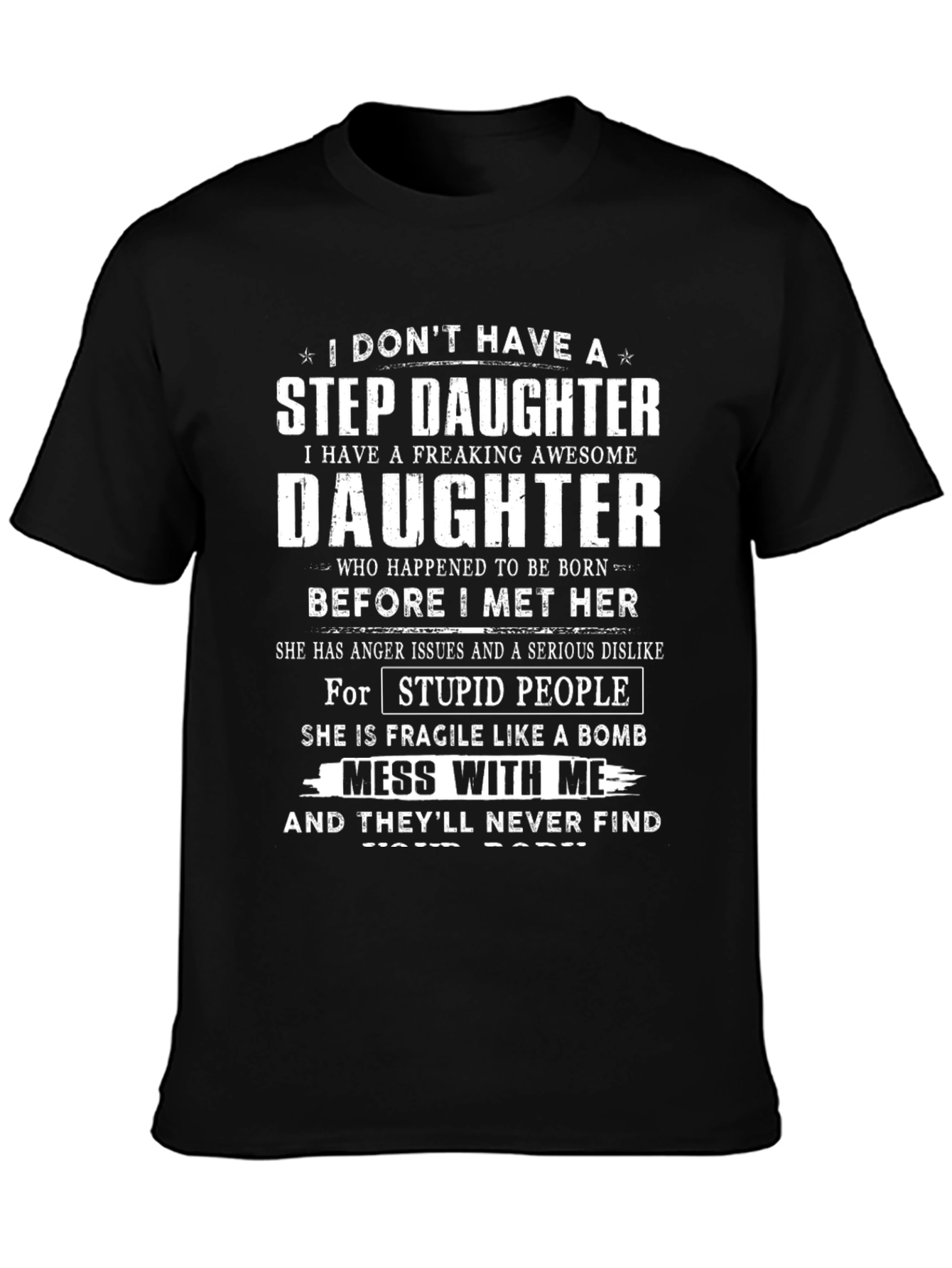 Black I Don't Have a Step Daughter Funny T-Shirt view 3