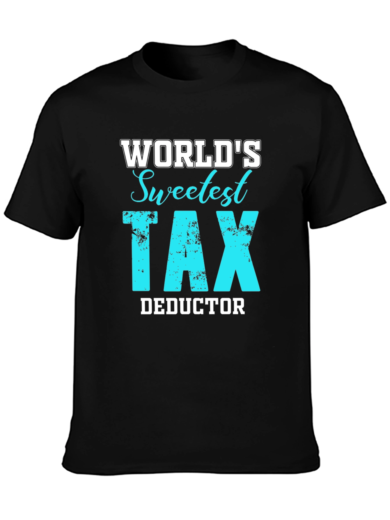 Black World's Sweetest Tax Deductor Tee - Accountant Gift view 3