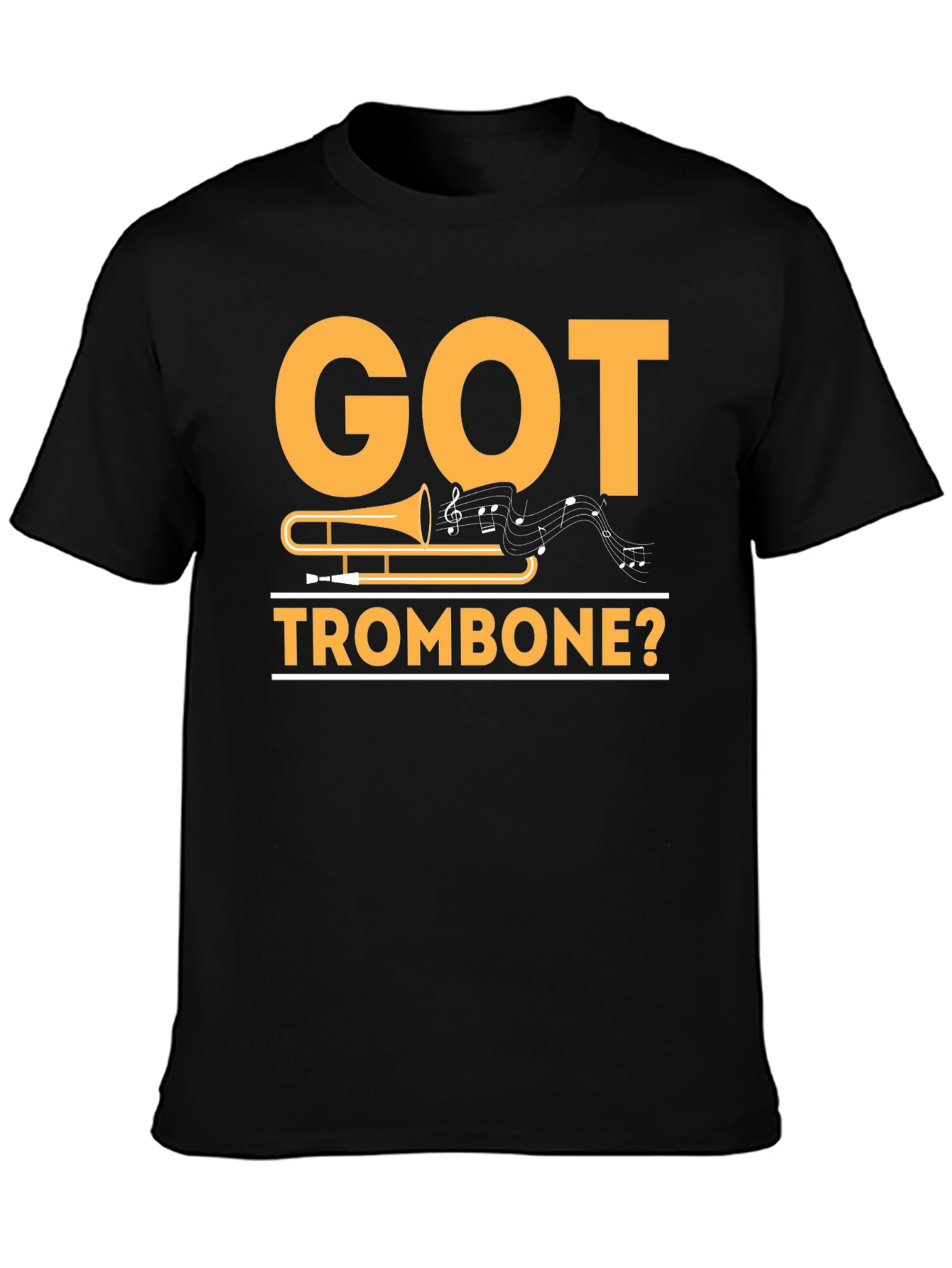 Black Got Trombone? T-Shirt Funny Music Lover Gift view 3
