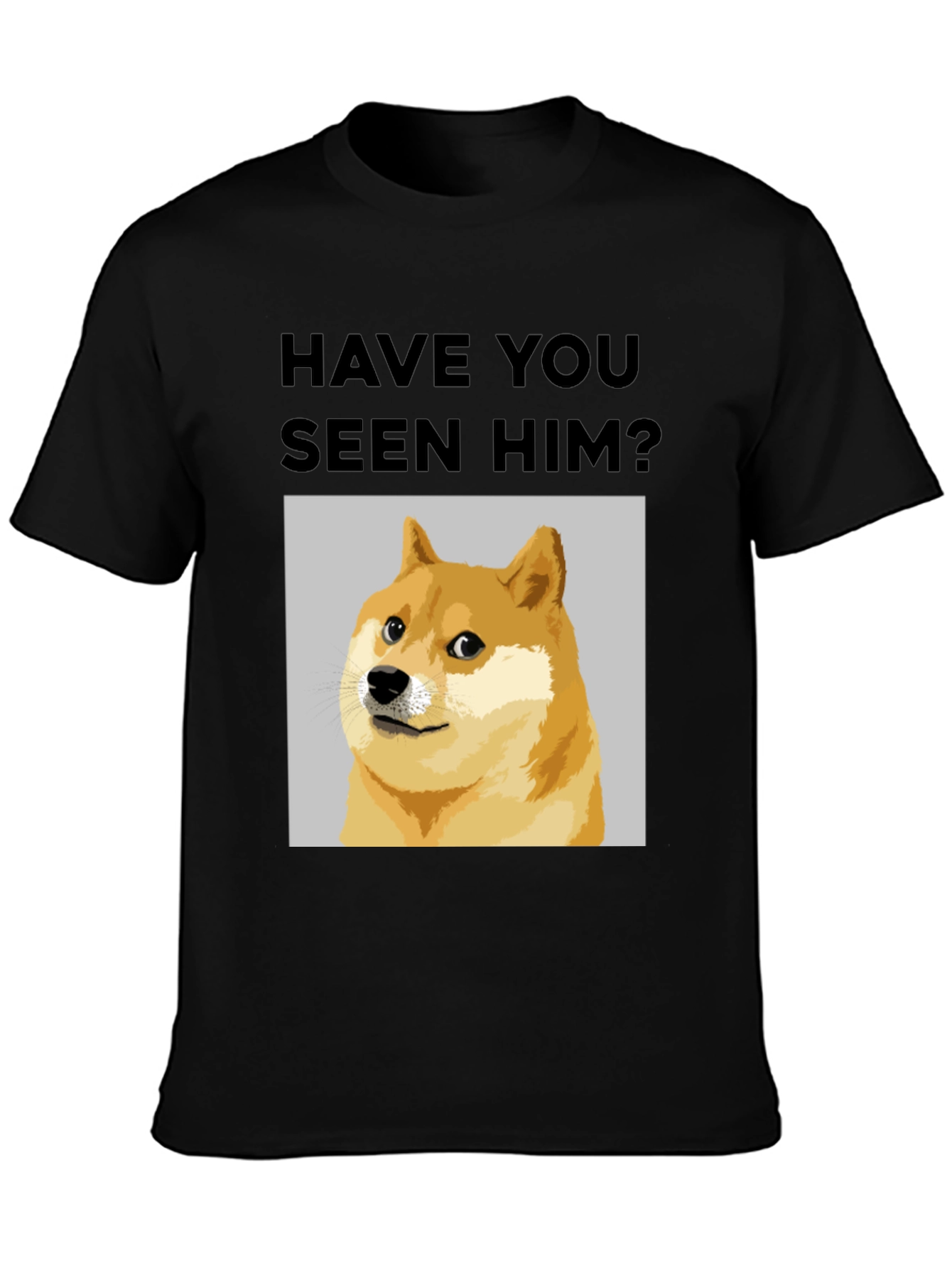Black Have You Seen Him? Doge Meme T-Shirt view 3