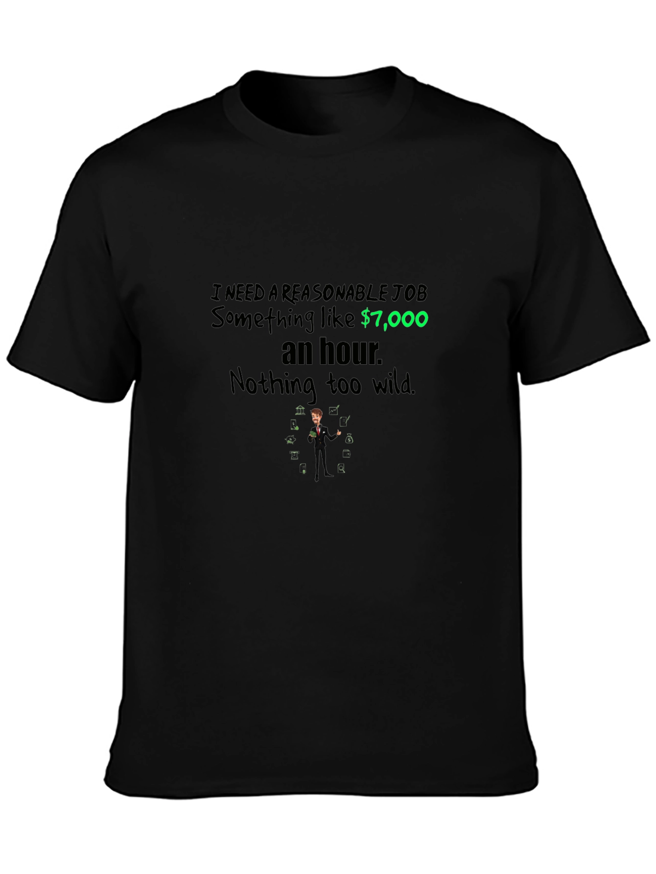 Black Reasonable Job T-Shirt - $7,000 an Hour Tee view 3