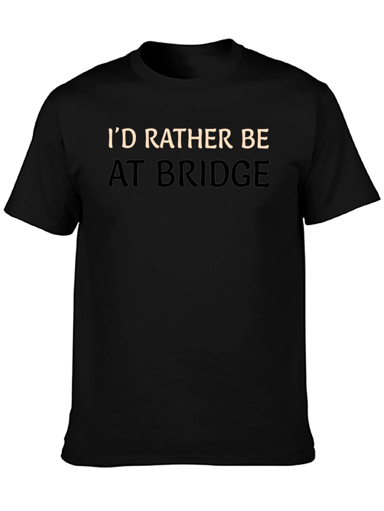 I'd Rather Be At Bridge T-Shirt - 3