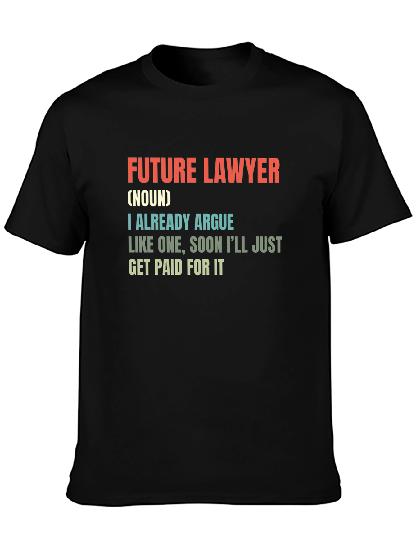 Black Future Lawyer T-Shirt - Argumentative Funny Tee view 3