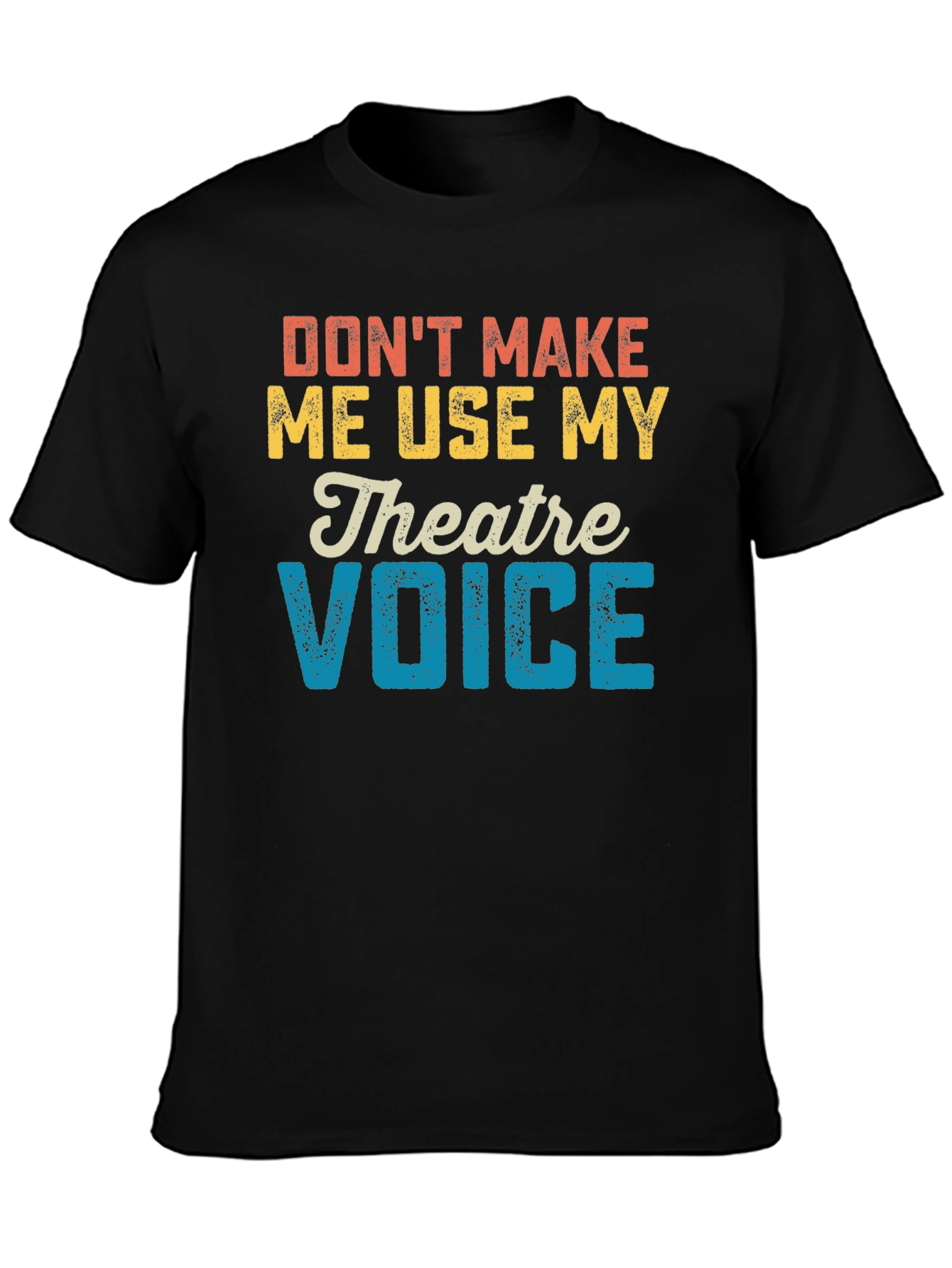 Black Don't Make Me Use My Theatre Voice T-Shirt view 3