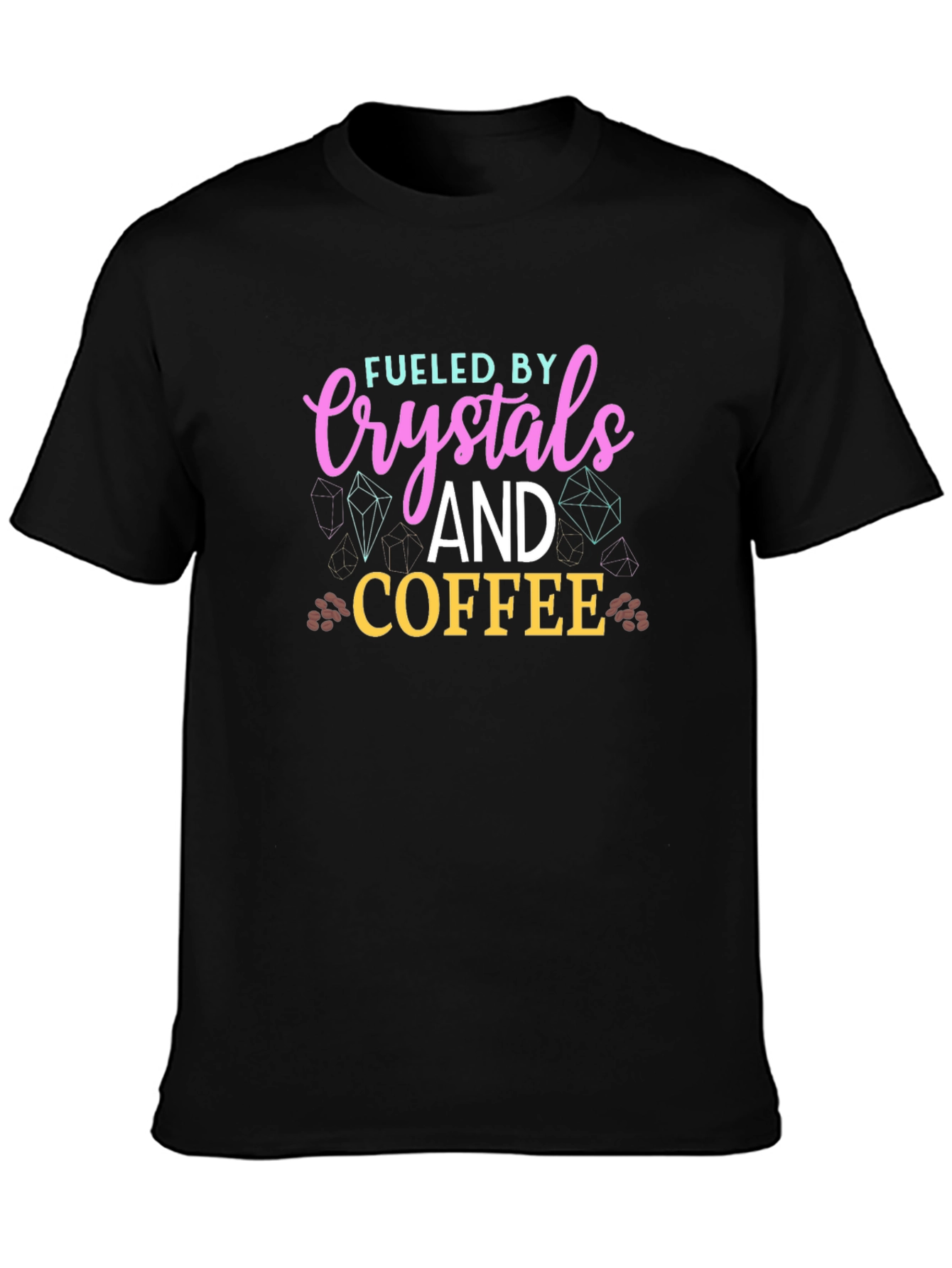 Black Fueled By Crystals and Coffee T-Shirt view 3