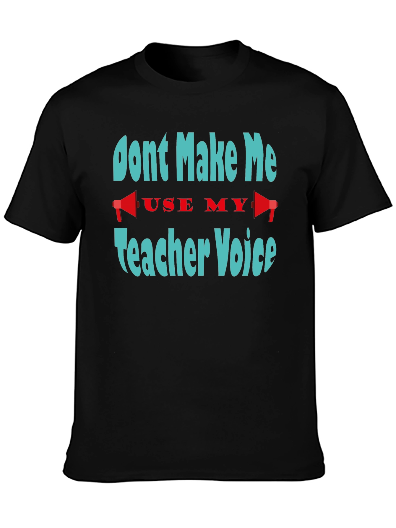 Black Don't Make Me Use My Teacher Voice T-Shirt view 3
