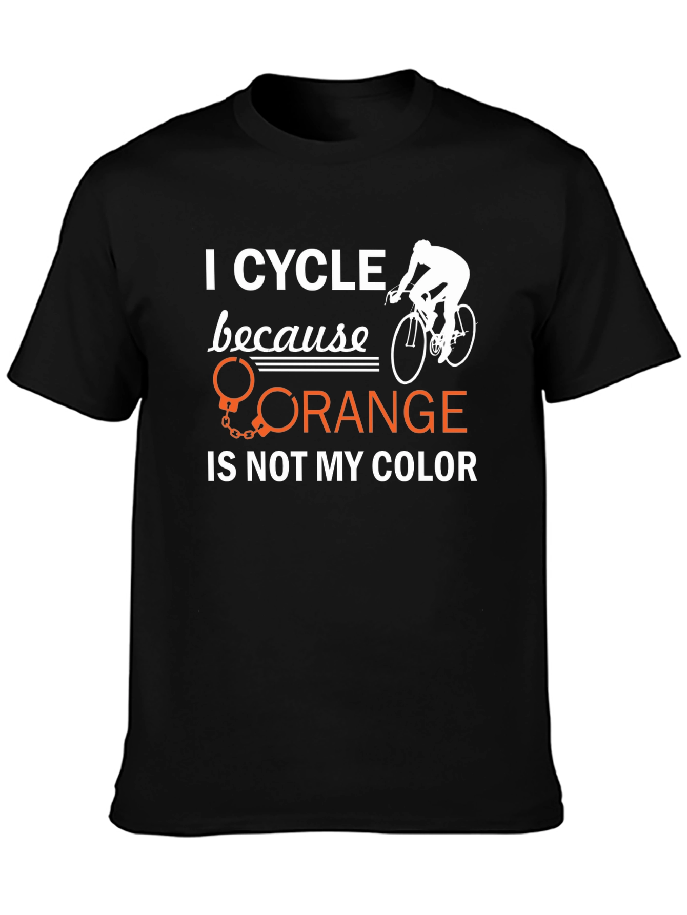 Black I Cycle Because Orange is Not My Color T-Shirt view 3