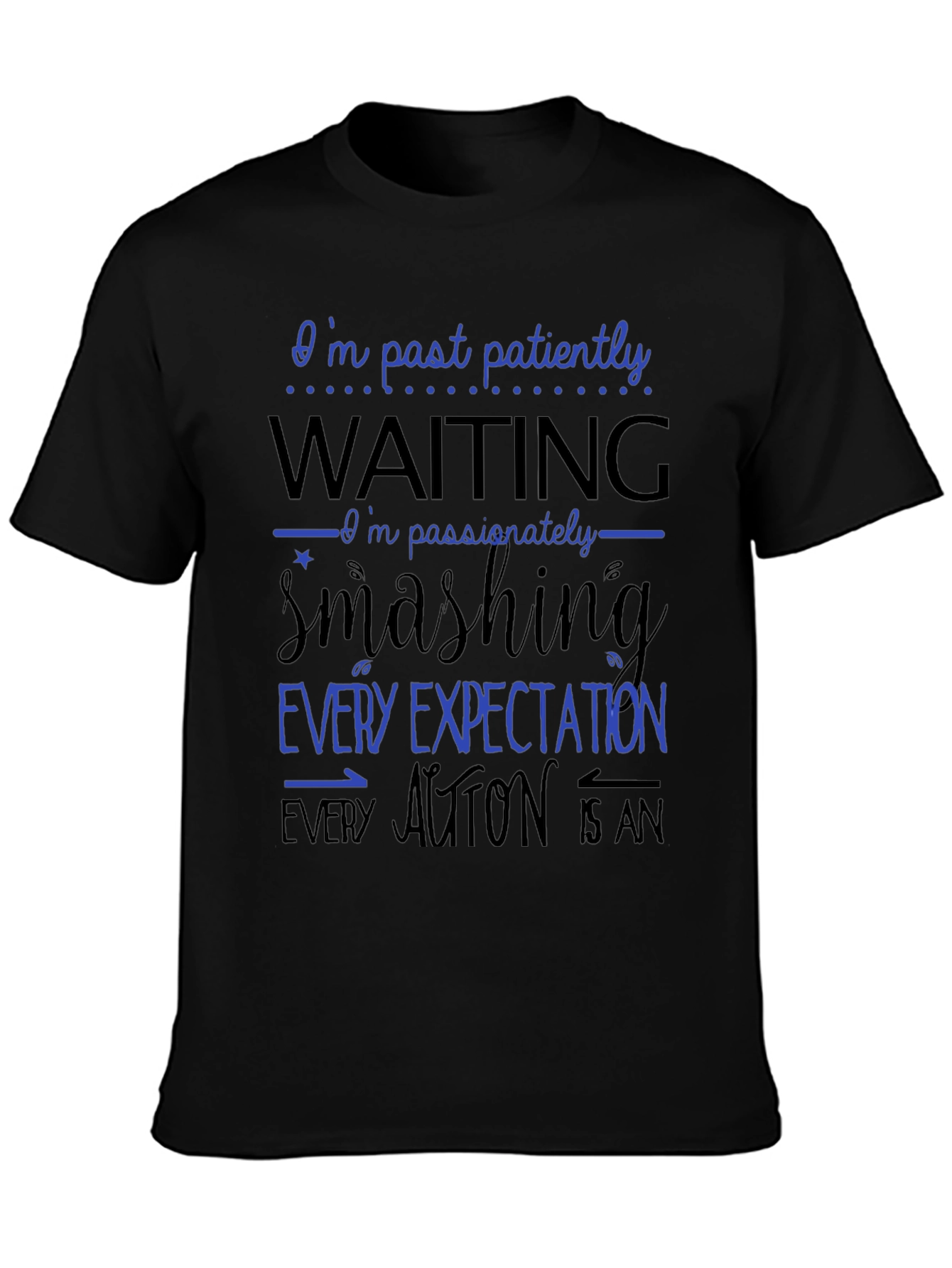 Black Bold Statement T-Shirt - Patiently Waiting, Smashing Expectations view 3