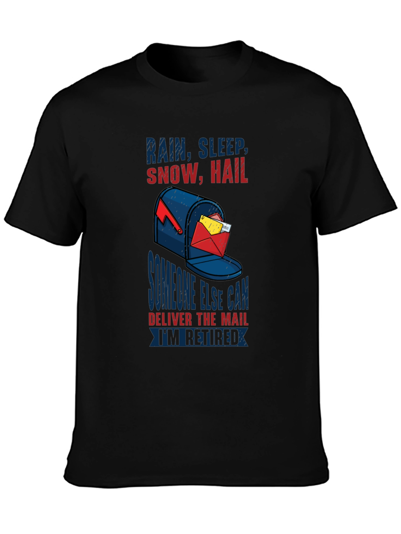 Retired Mailman T-Shirt - Rain, Sleep, Snow, Hail Design - 3