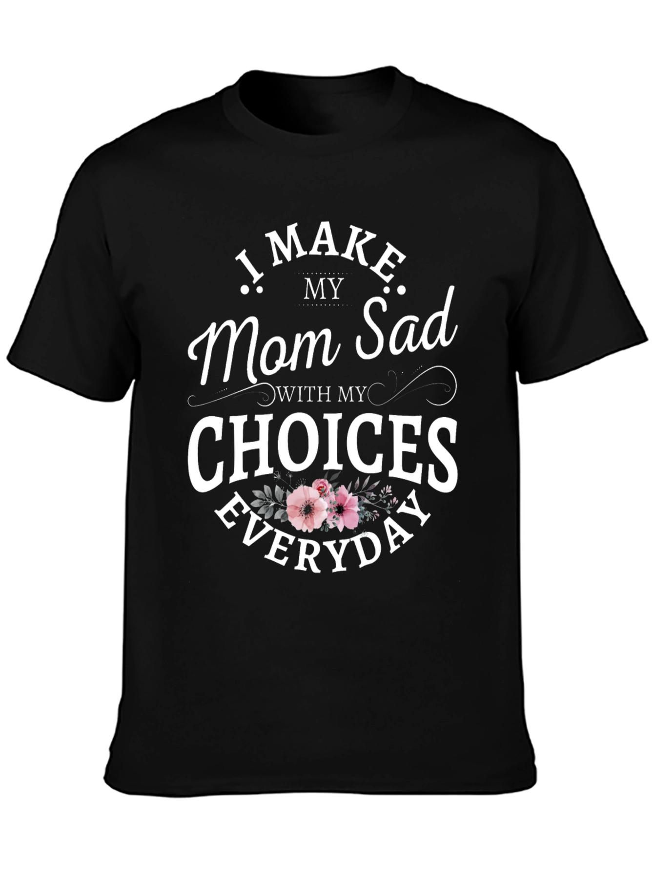 Black Funny 'I Make Mom Sad' Graphic Tee view 3