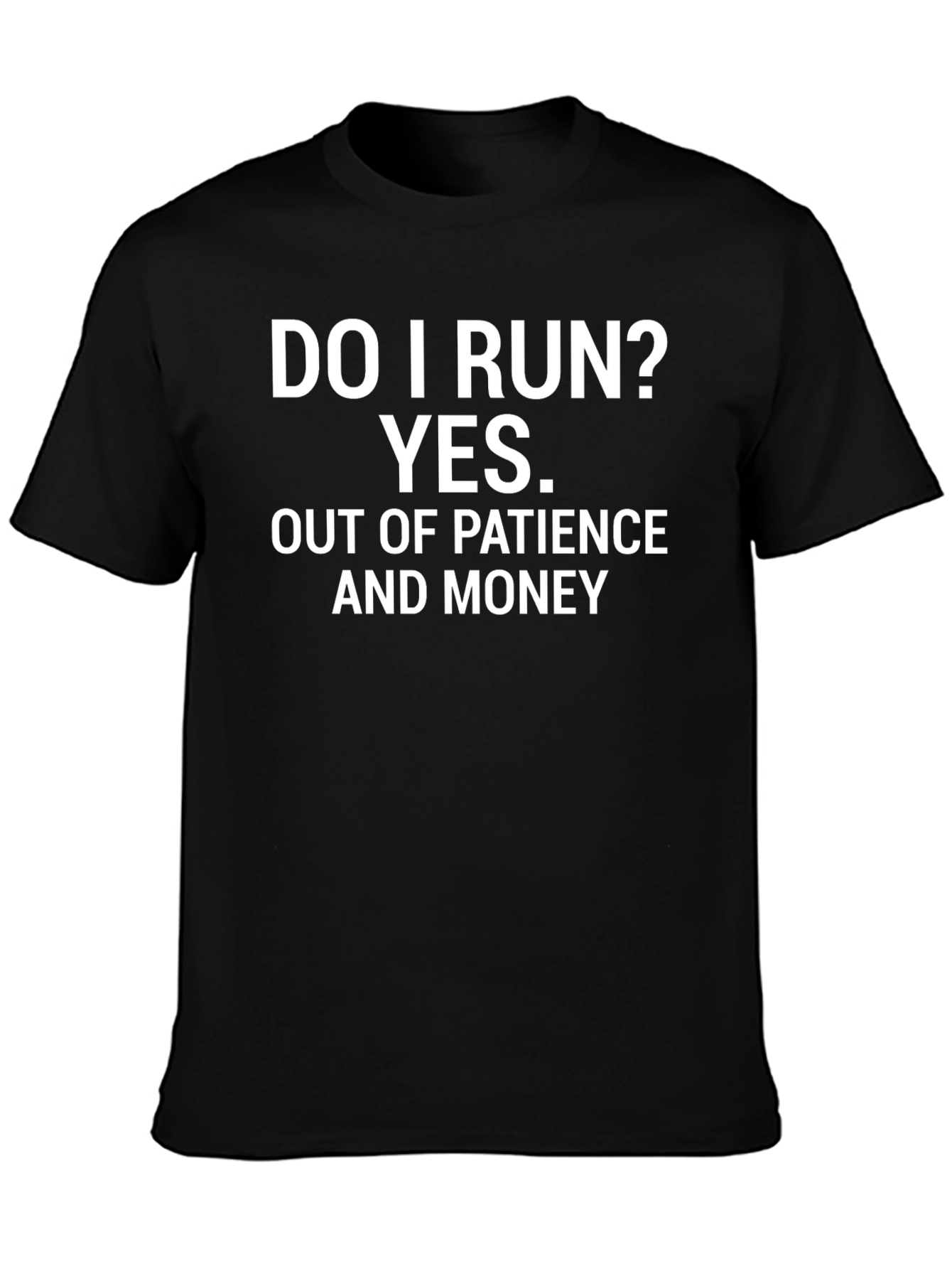 Black Humorous T-Shirt: "Do I Run?" Graphic Tee view 3