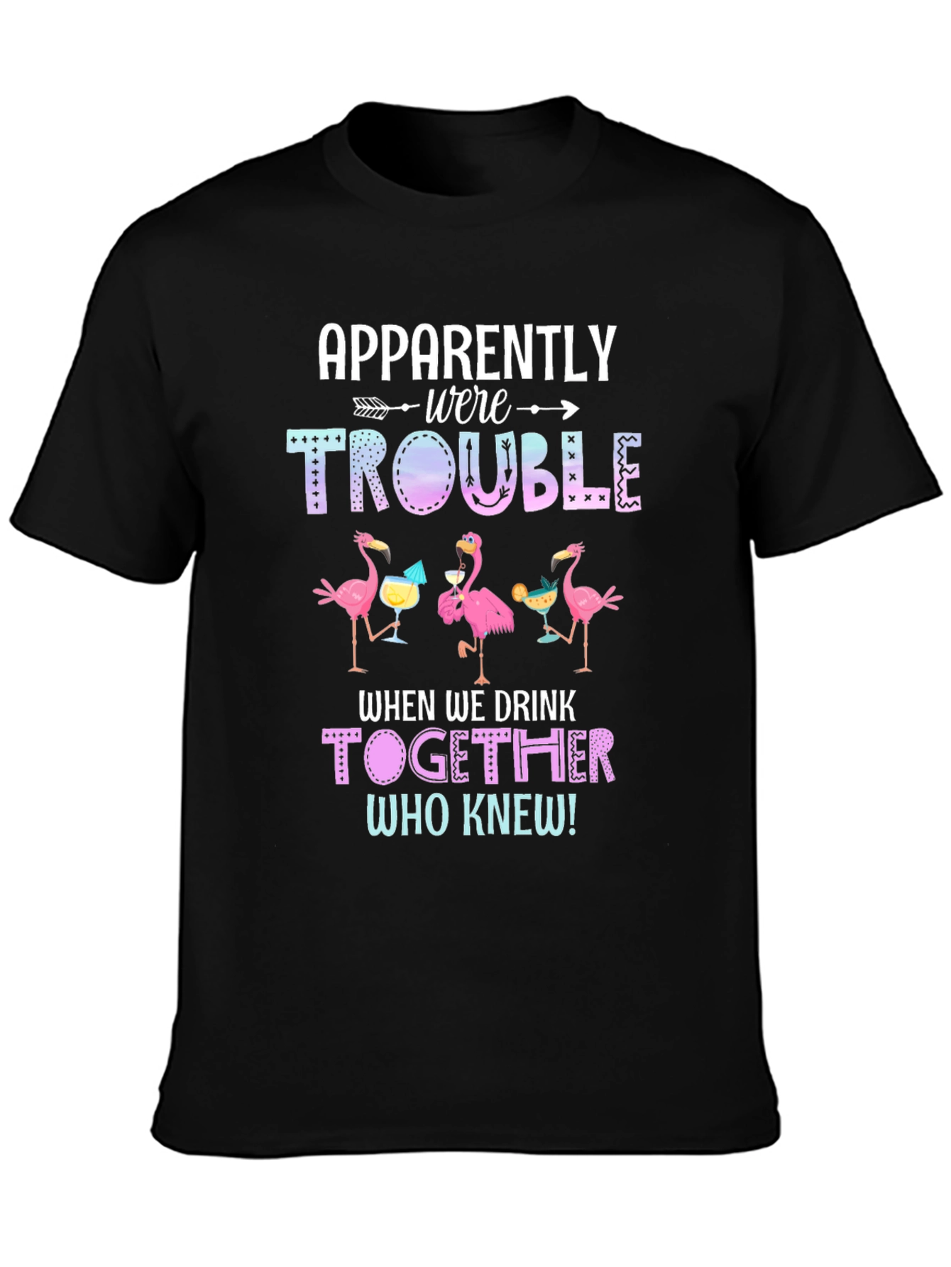 Black Flamingo Trouble When We Drink Together T-Shirt view 3