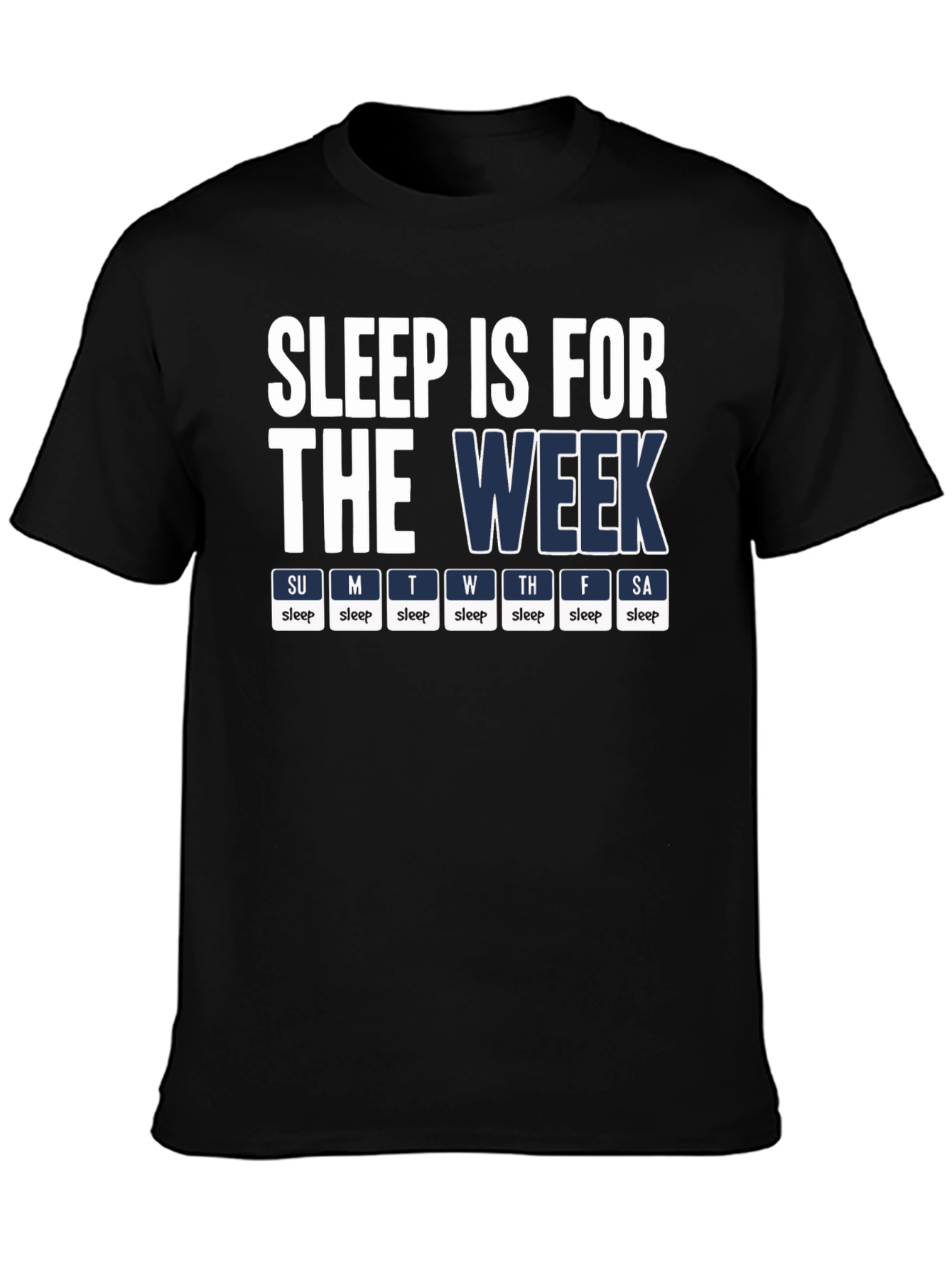 Black Sleep is for the Week T-Shirt - Novelty Humor Tee view 3