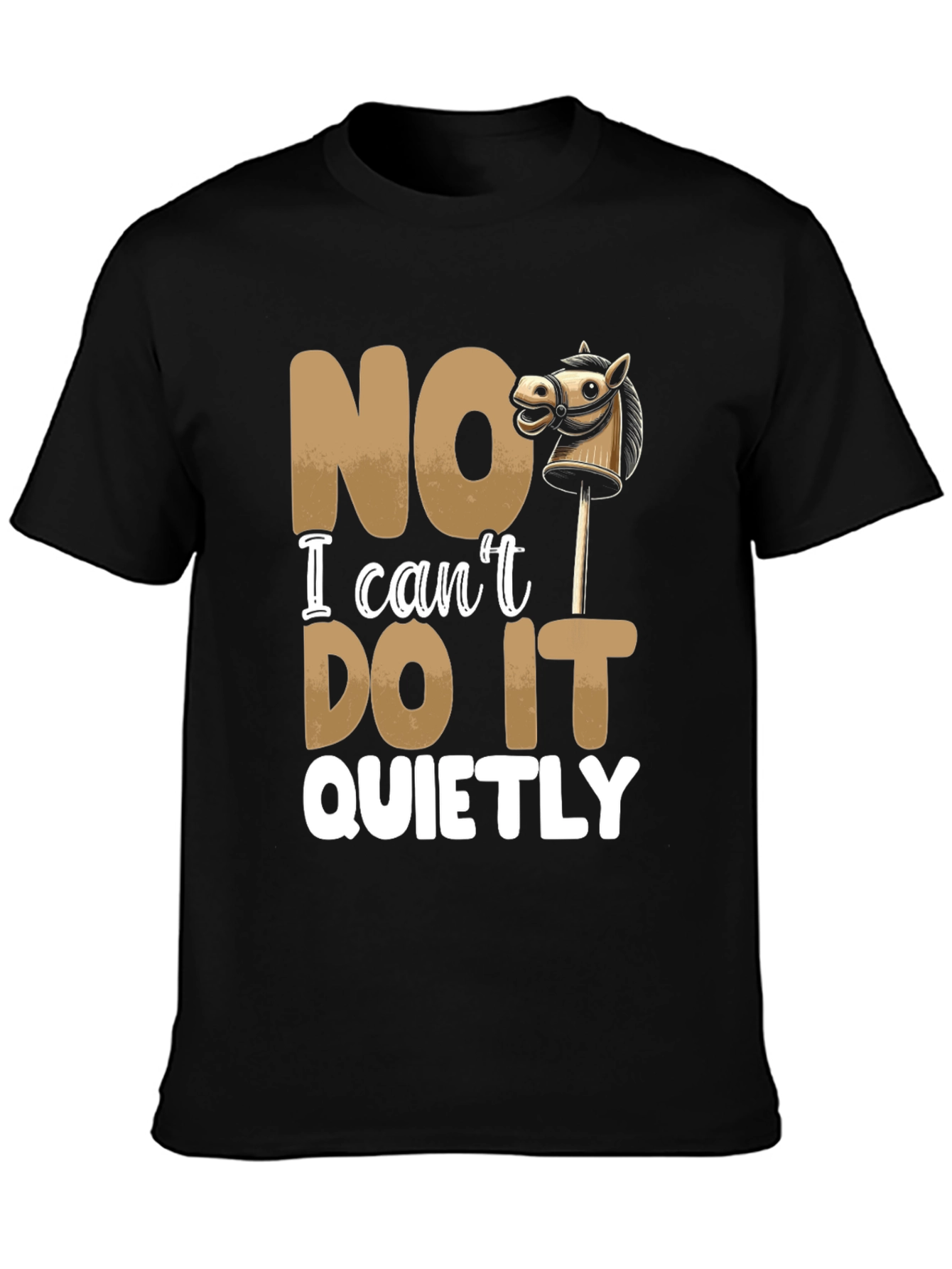 Black Funny "NO I Can't DO IT QUIETLY" T-Shirt view 3