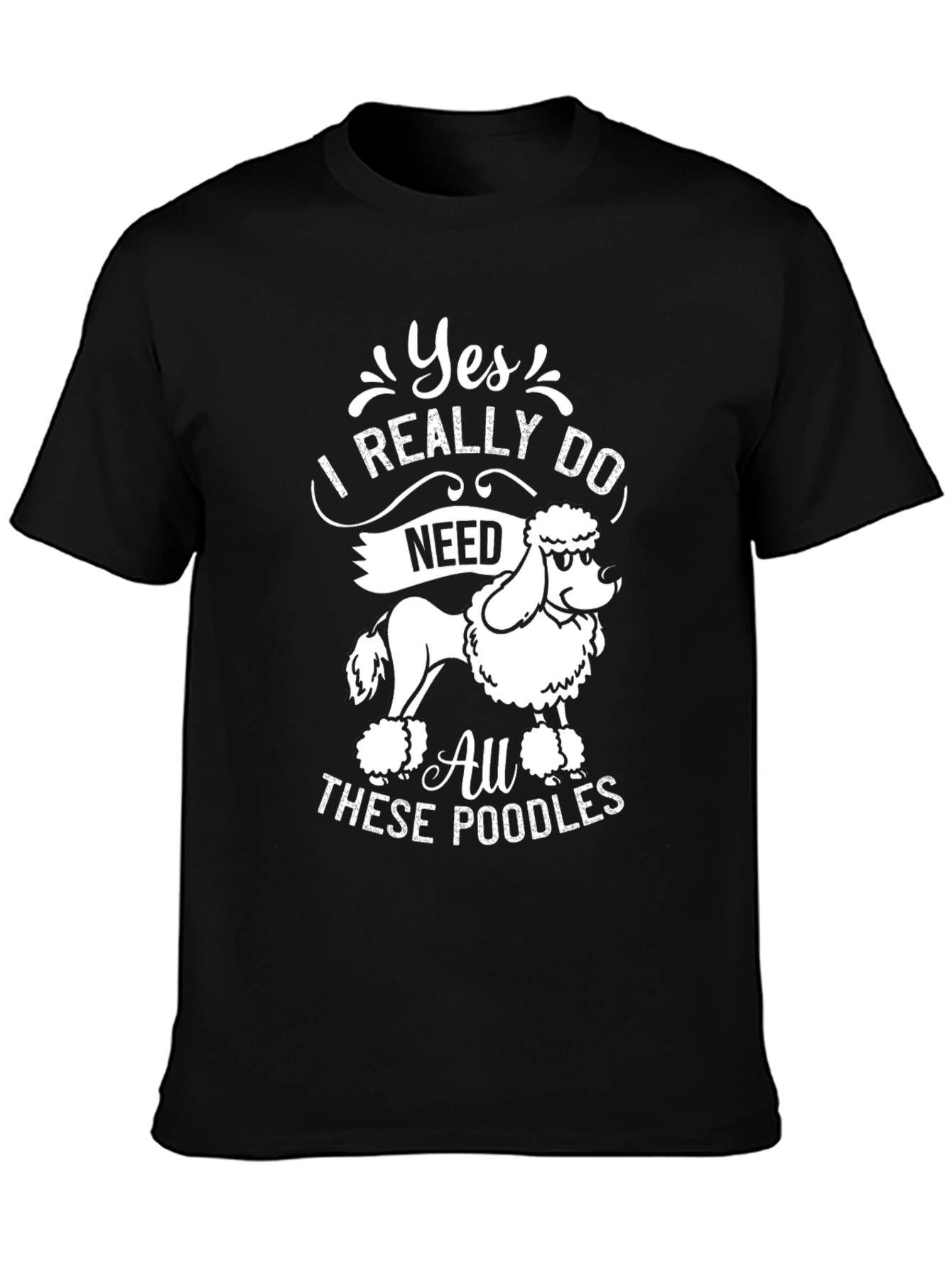 Black Yes I Need All These Poodles T-Shirt view 3