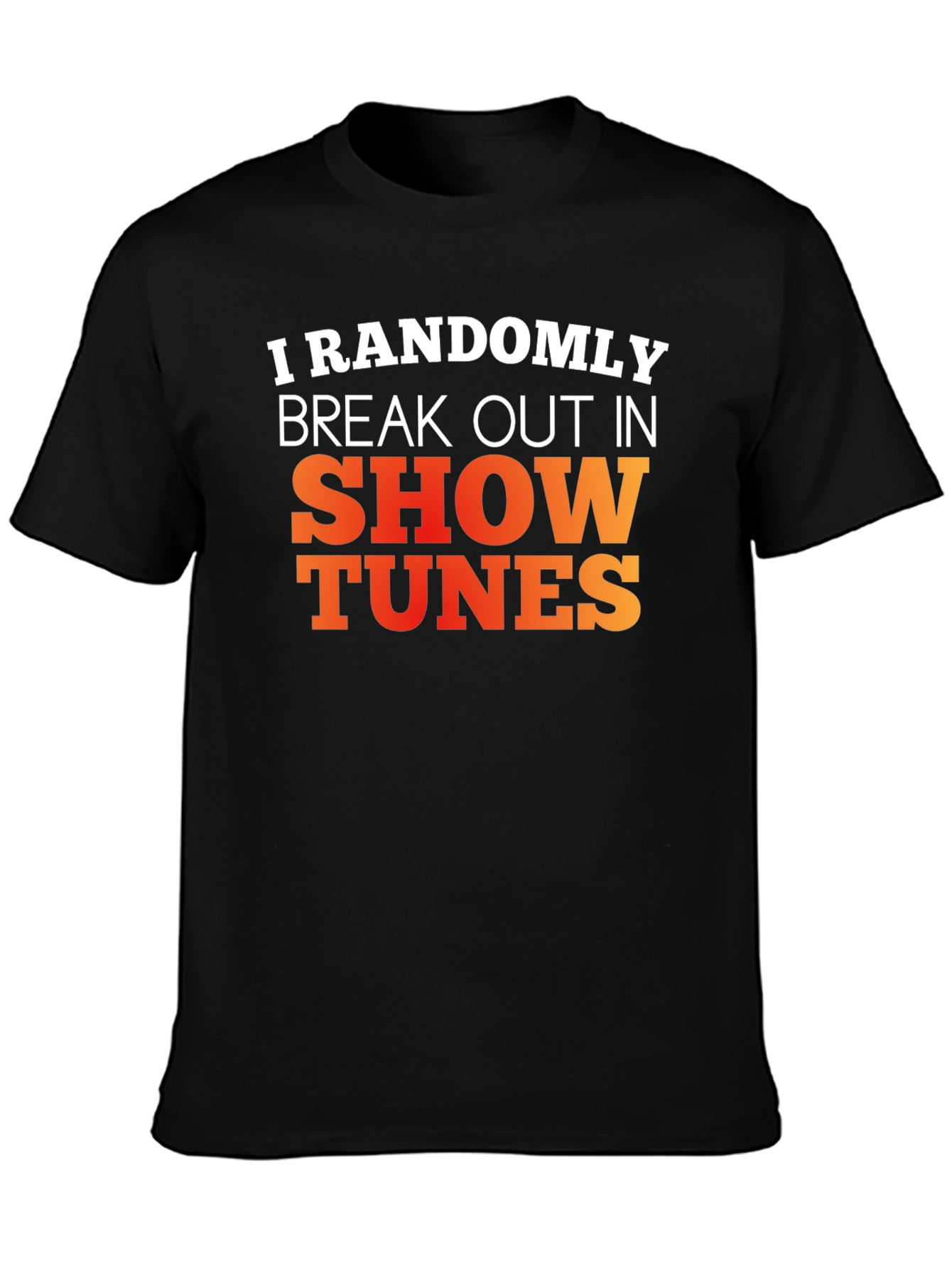 Black Randomly Break Out in Show Tunes Graphic Tee view 3