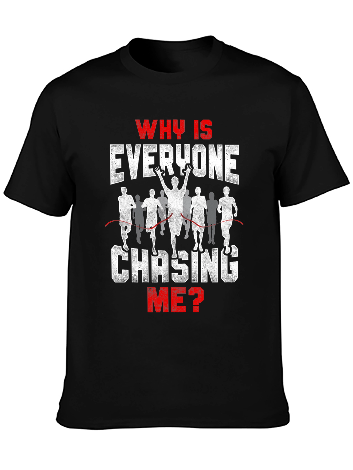 Black Funny Running T-Shirt - Why Is Everyone Chasing Me? view 3